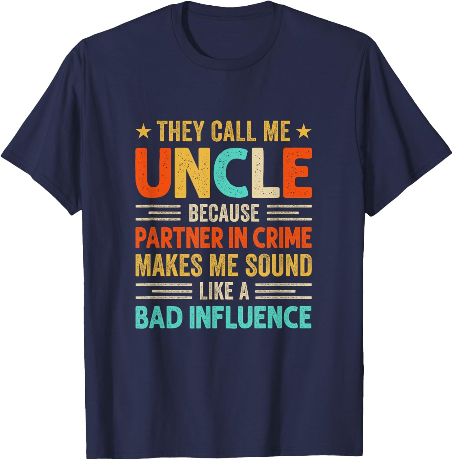They Call Me Uncle Funny Father's Day Idea For Uncle T-Shirt - T-Shirt | Navy