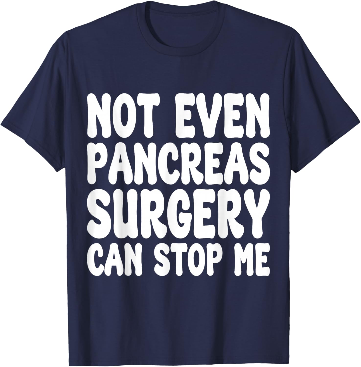 Funny Pancreas Surgery, Pancreas Operation Recovery T-Shirt - T-Shirt | Navy