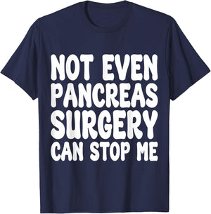 Funny Pancreas Surgery, Pancreas Operation Recovery T-Shirt - T-Shirt | Navy