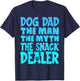 Dog Dad The Man The Myth The Snack Dealer T-Shirt - T-Shirt | Navy