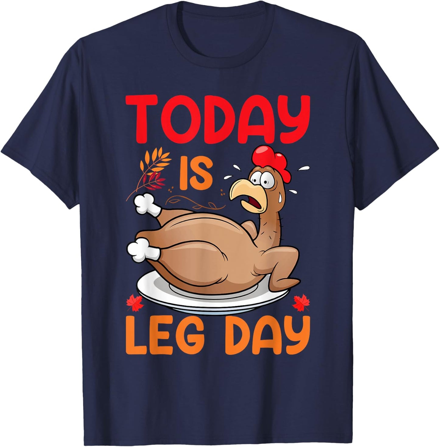 Today Is Leg Day T-Shirt - T-Shirt | Navy