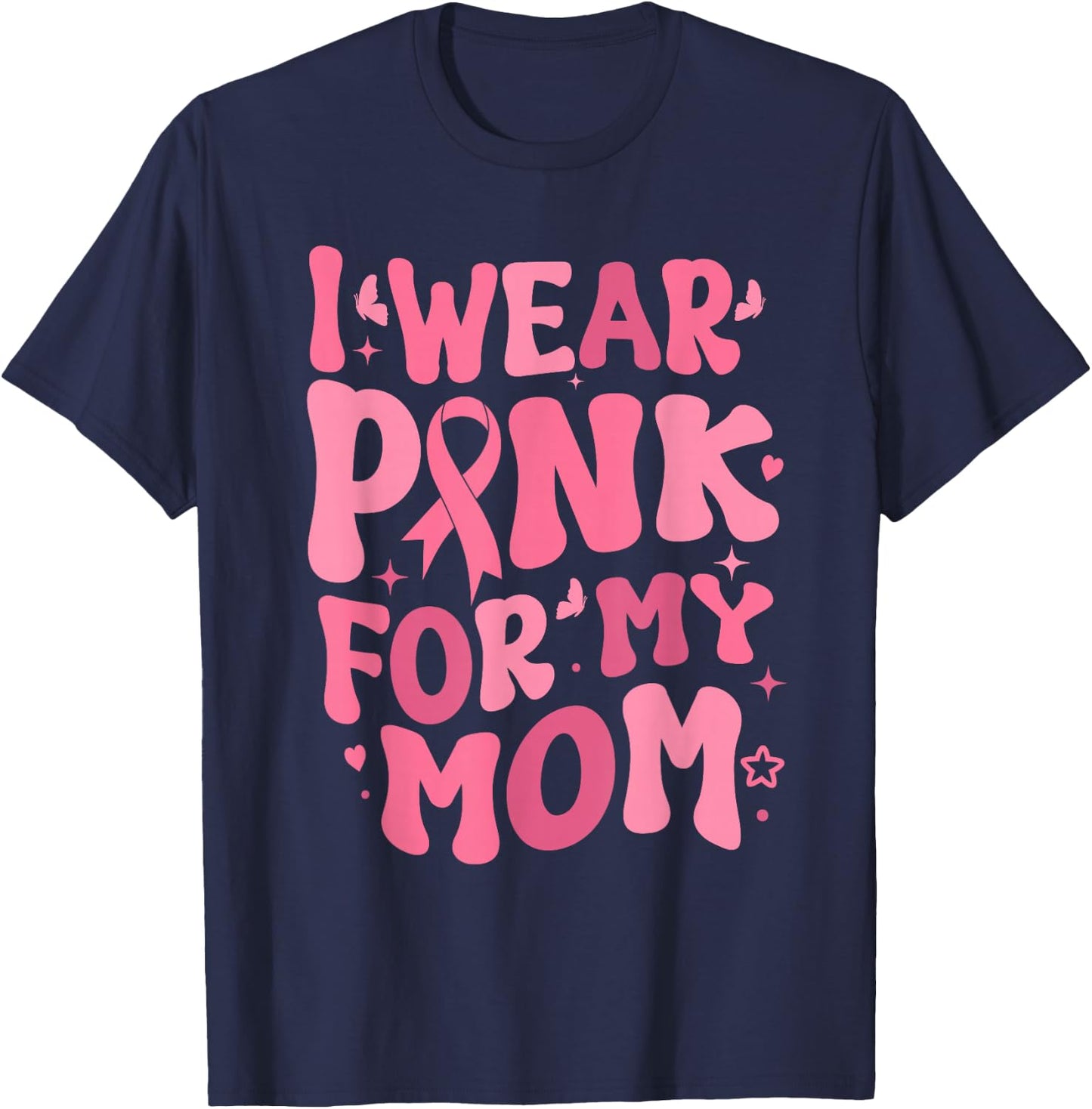 I Wear Pink For My Mama Ribbon Breast Cancer Support Squads T-Shirt - T-Shirt | Navy