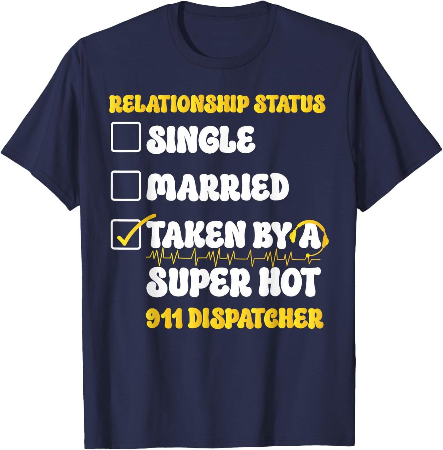 911 Dispatcher Thin Gold Yellow Line Girlfriend Relationship T-Shirt - T-Shirt | Navy