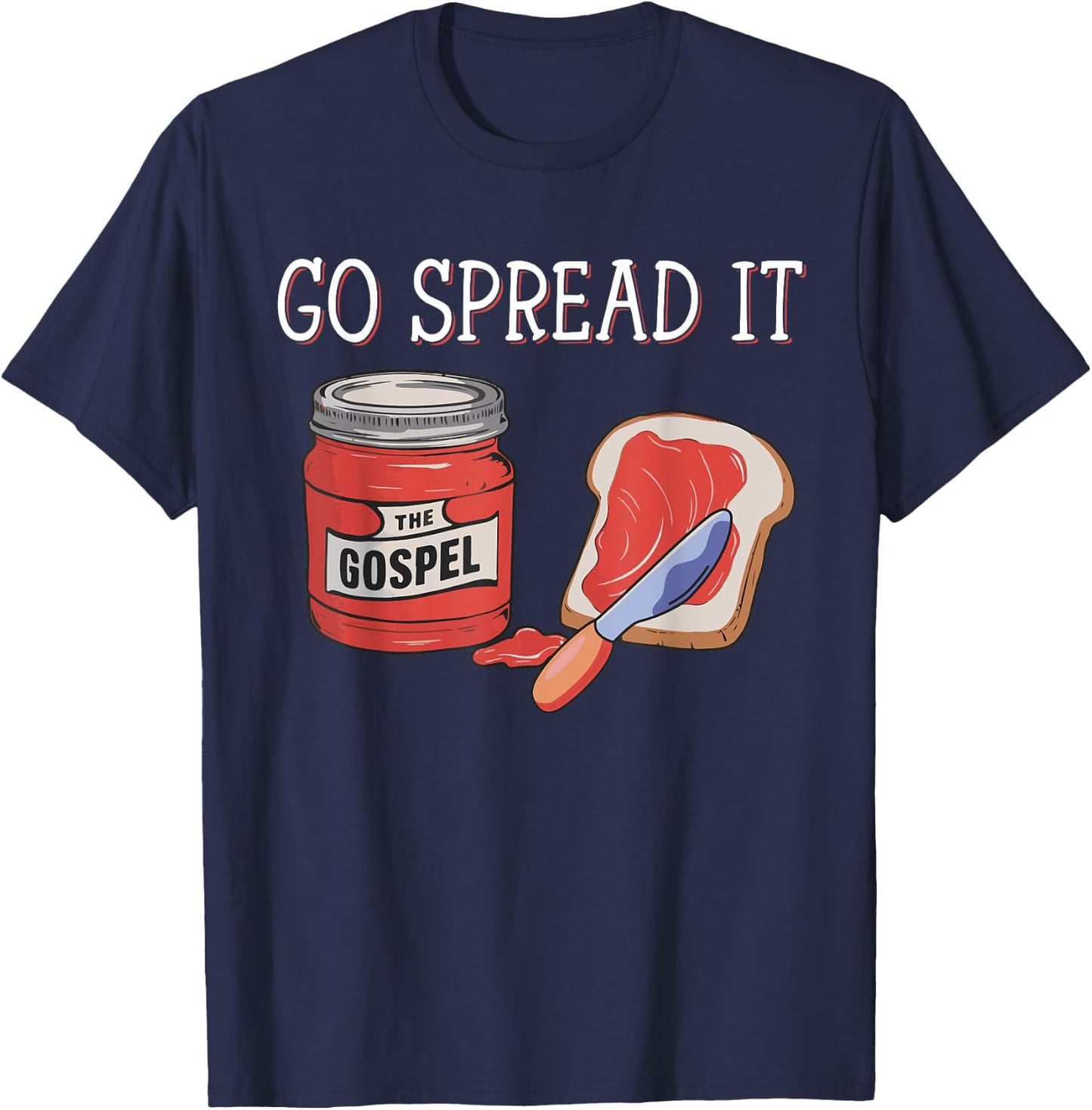 Go Spread It The Gospel , Small, Black T-Shirt - T-Shirt | Navy