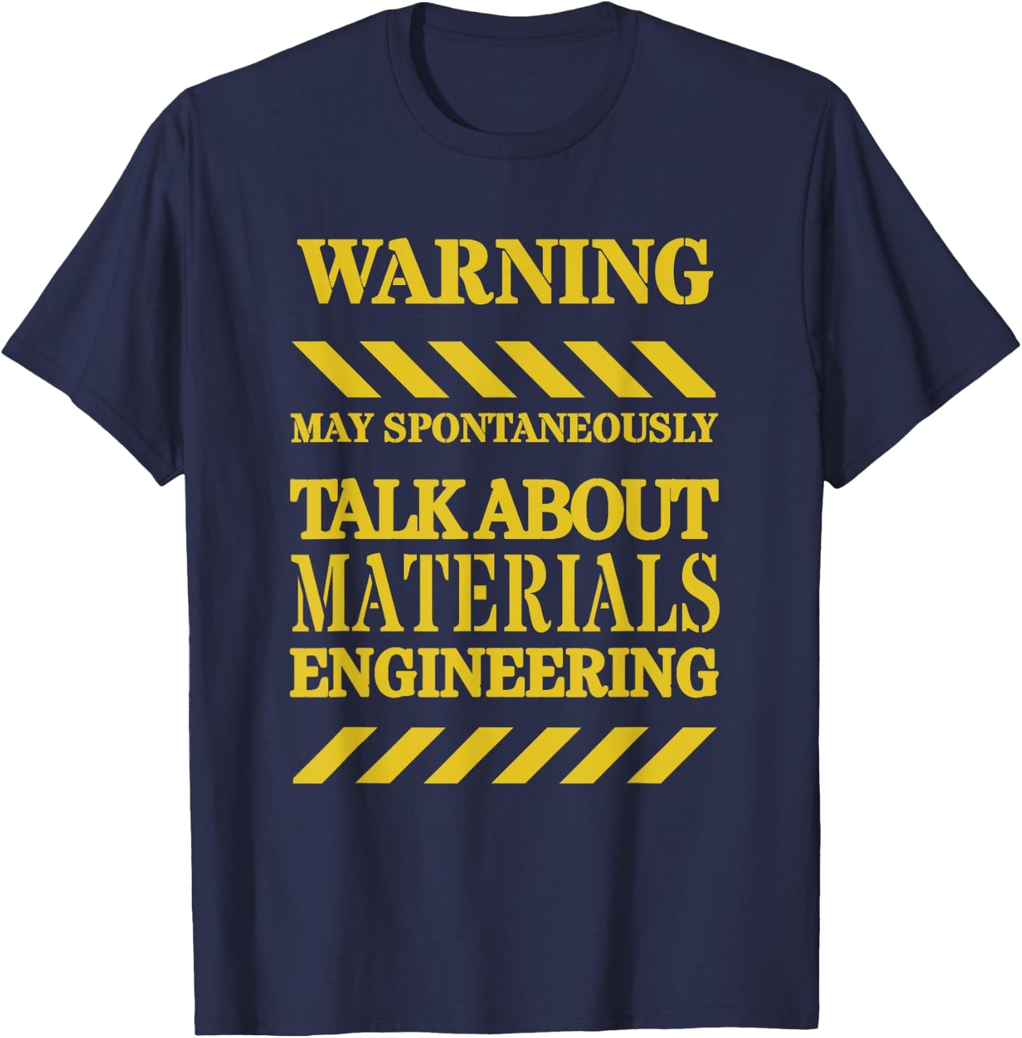 Materials Engineer Funny Warning T-Shirt - T-Shirt | Navy