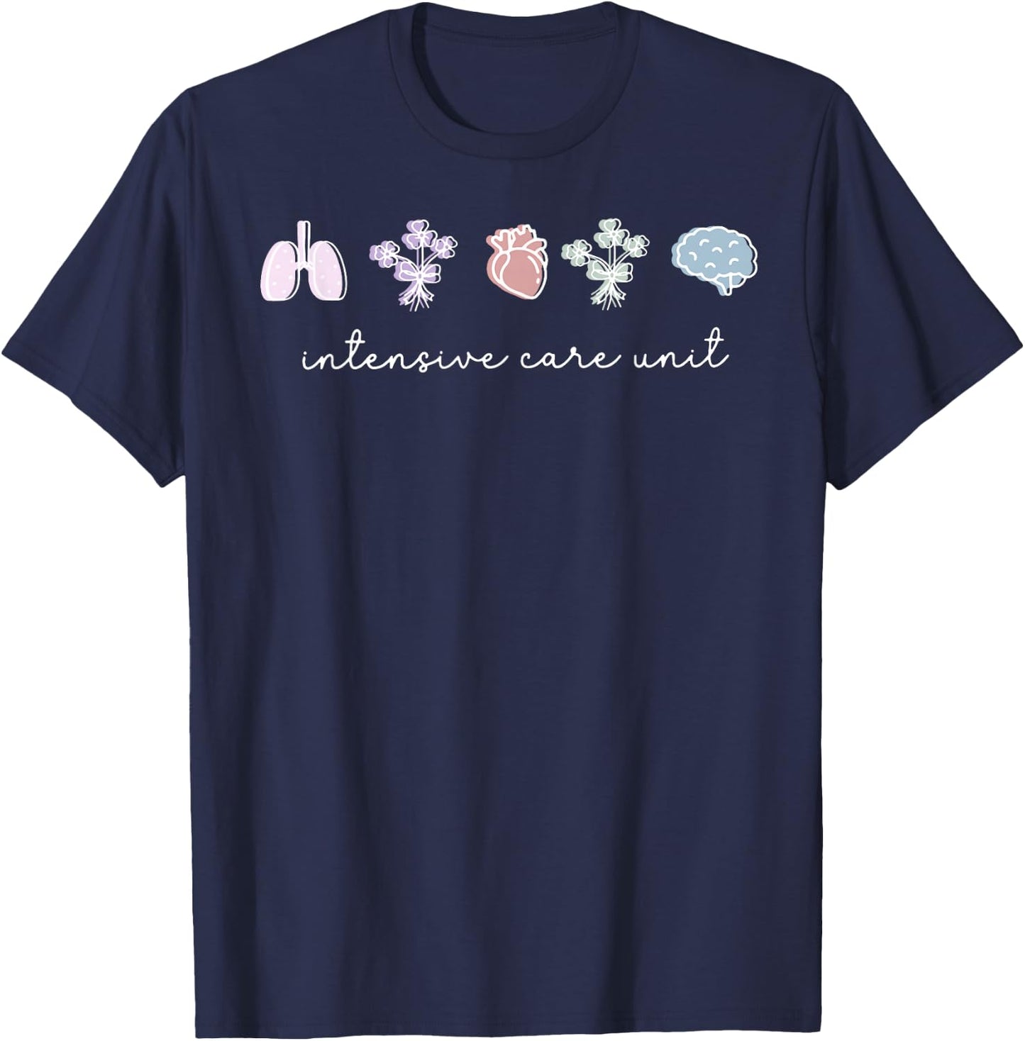 ICU Nurse ICU Intensive Care Unit CAN CMA MICU NICU Love T-Shirt - T-Shirt | Navy
