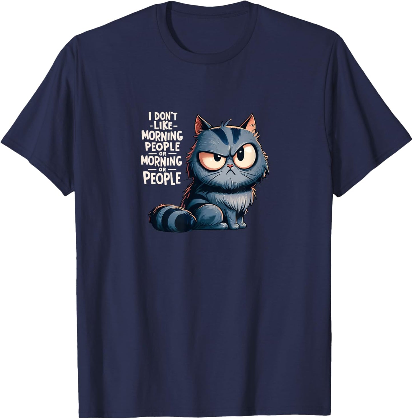 I dont like morning people or morning or people T-Shirt - T-Shirt | Navy