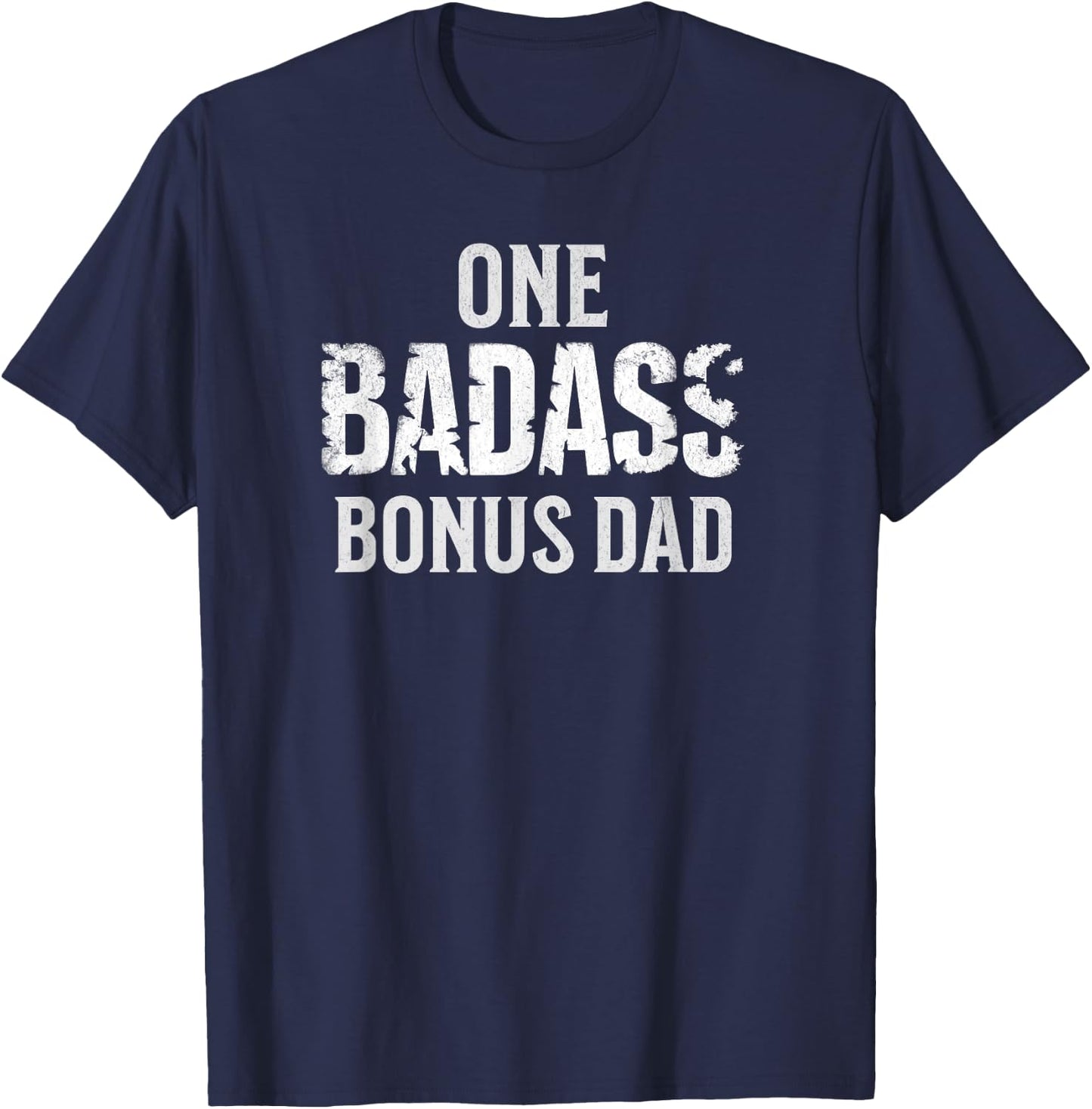 One Badass Bonus Dad Father's Day T-Shirt - T-Shirt | Navy