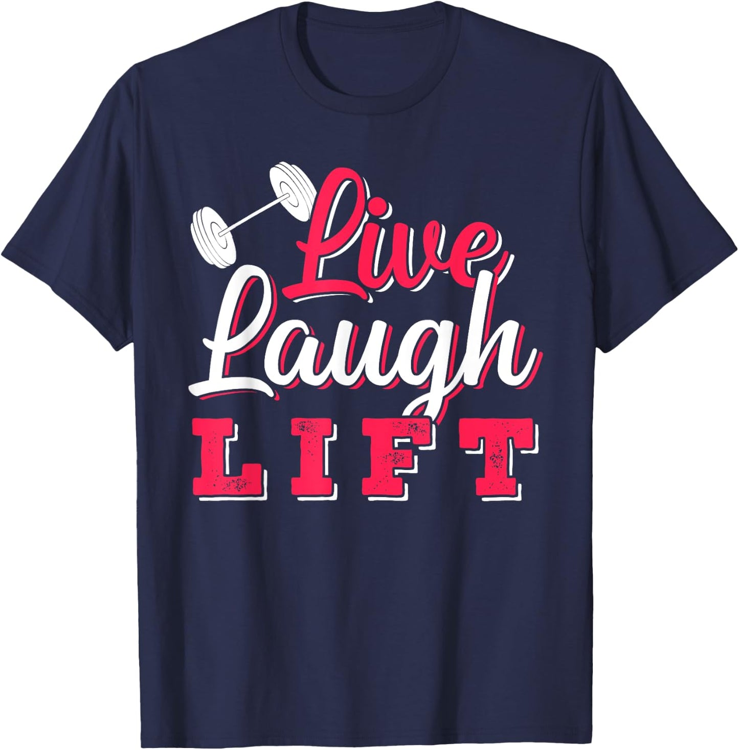 Live Laugh Lift Gym And Fitness Design T-Shirt - T-Shirt | Navy