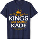 Kings Are Named Kade T-Shirt - T-Shirt | Navy