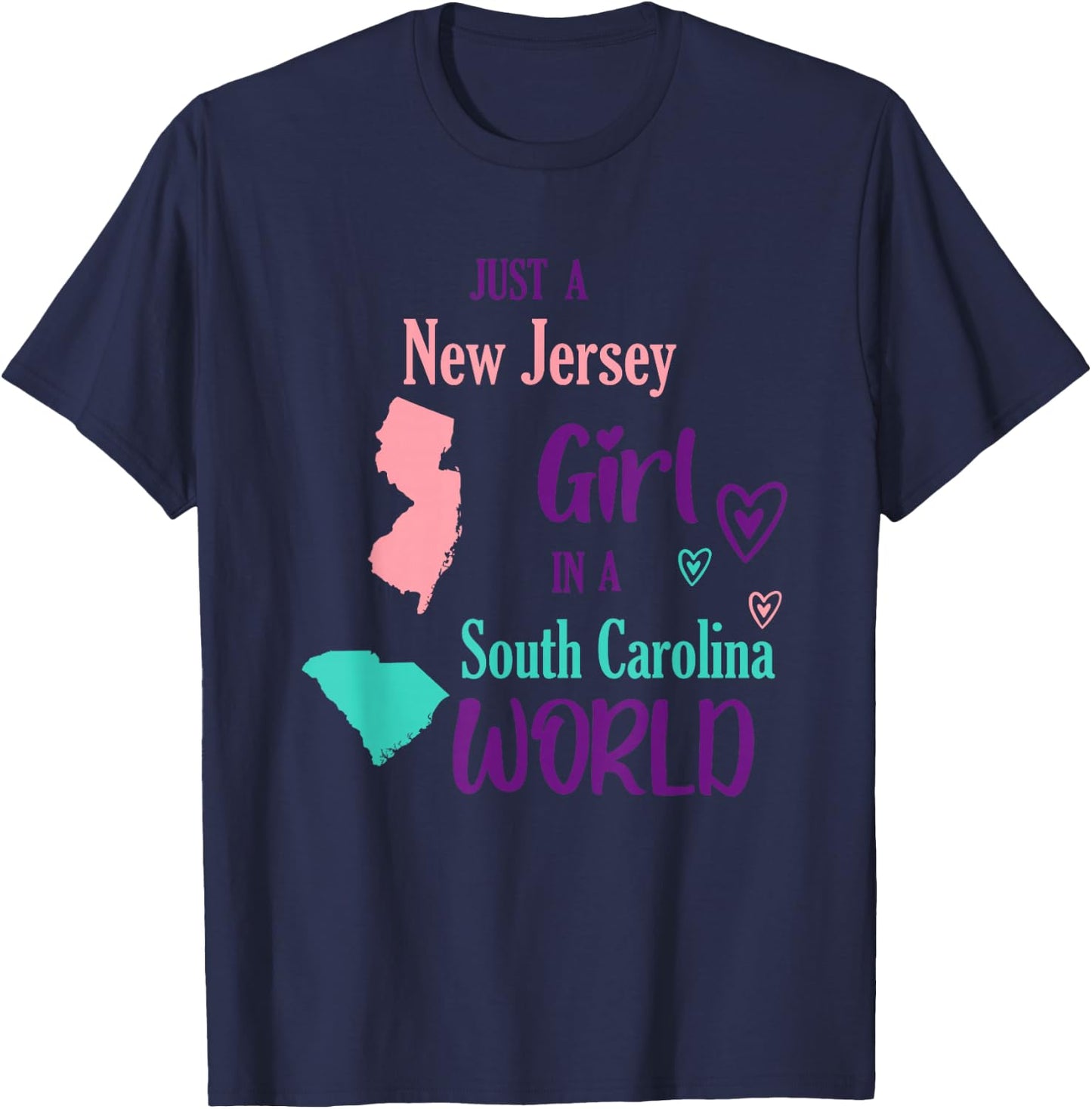Proud Girl Just a New Jersey girl in a South Carolina World T-Shirt - T-Shirt | Navy