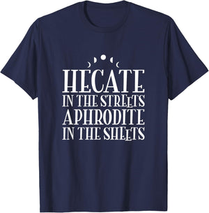 Hecate In The Streets Aphrodite In The Sheets - Witchcraft T-Shirt - T-Shirt | Navy