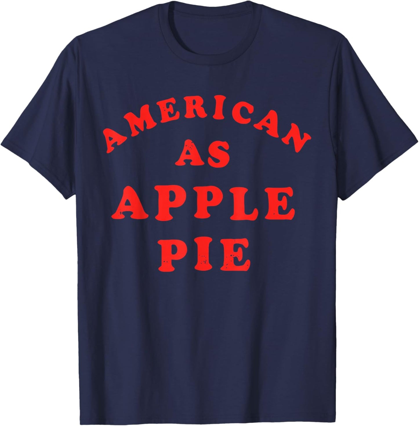 American As Apple Pie - Funny Retro 4th of July T-Shirt - T-Shirt | Navy