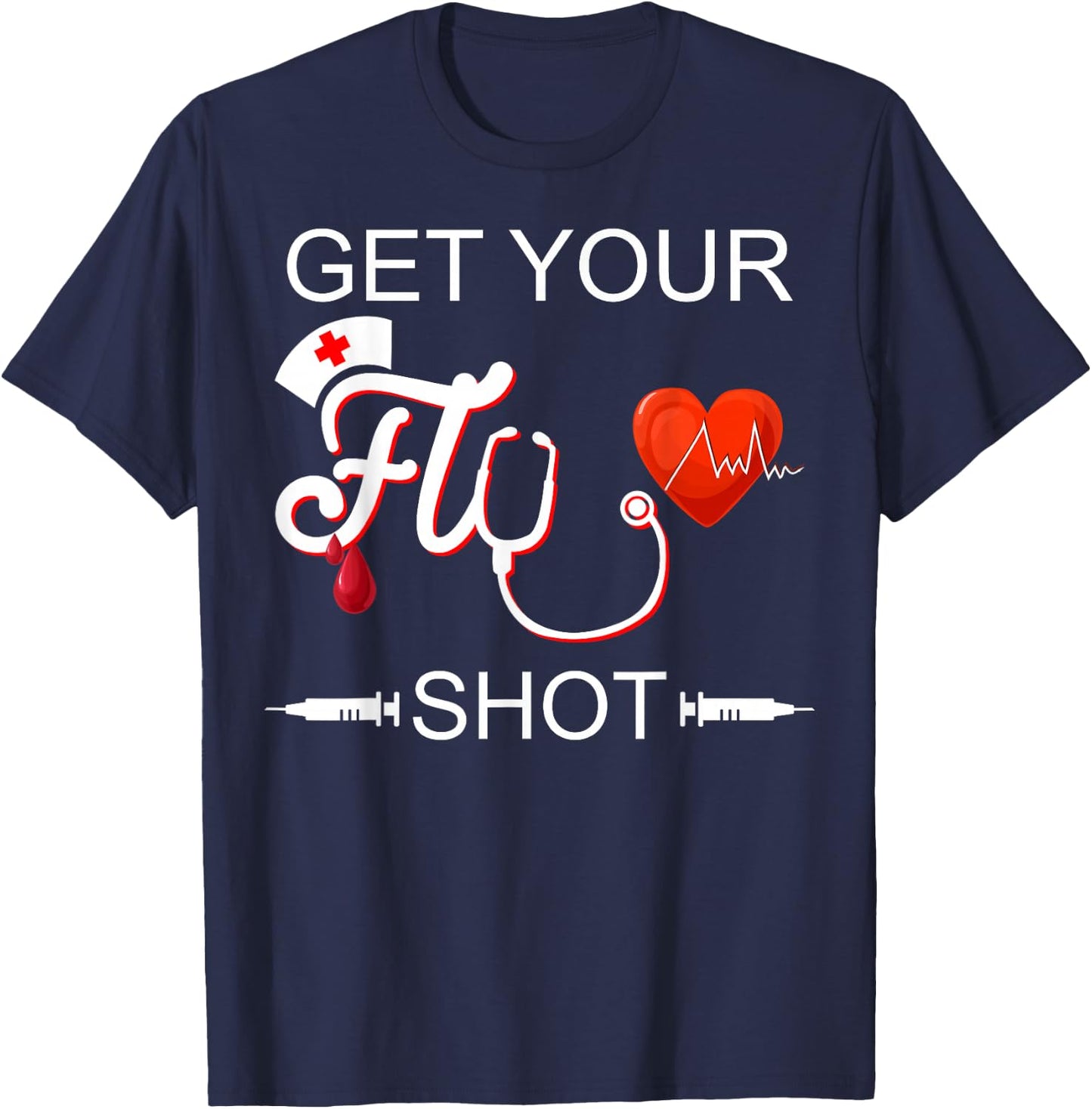 Funny Cute Nursing Nurse Healthcare Get Your Flu Shot Gift T-Shirt - T-Shirt | Navy