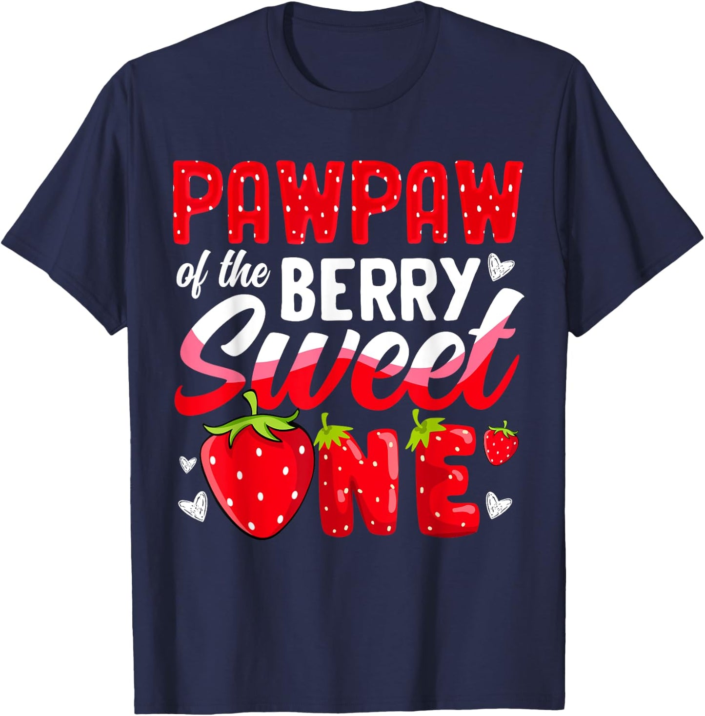 Pawpaw Of The Berry Sweet One Strawberry 1st Birthday T-Shirt - T-Shirt | Navy