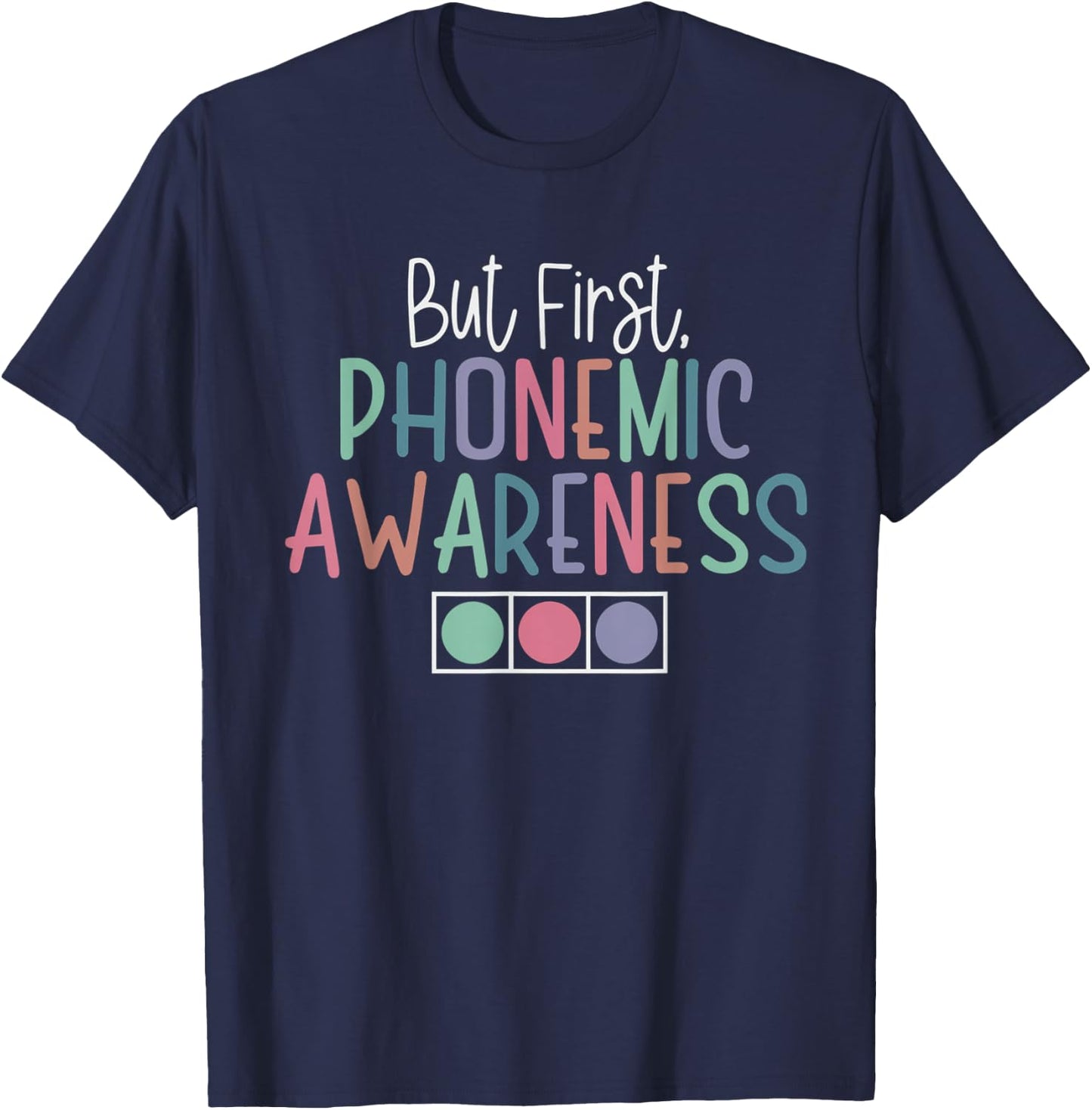 But First Phonemic Awareness Reading Teacher Interventionist T-Shirt - T-Shirt | Navy