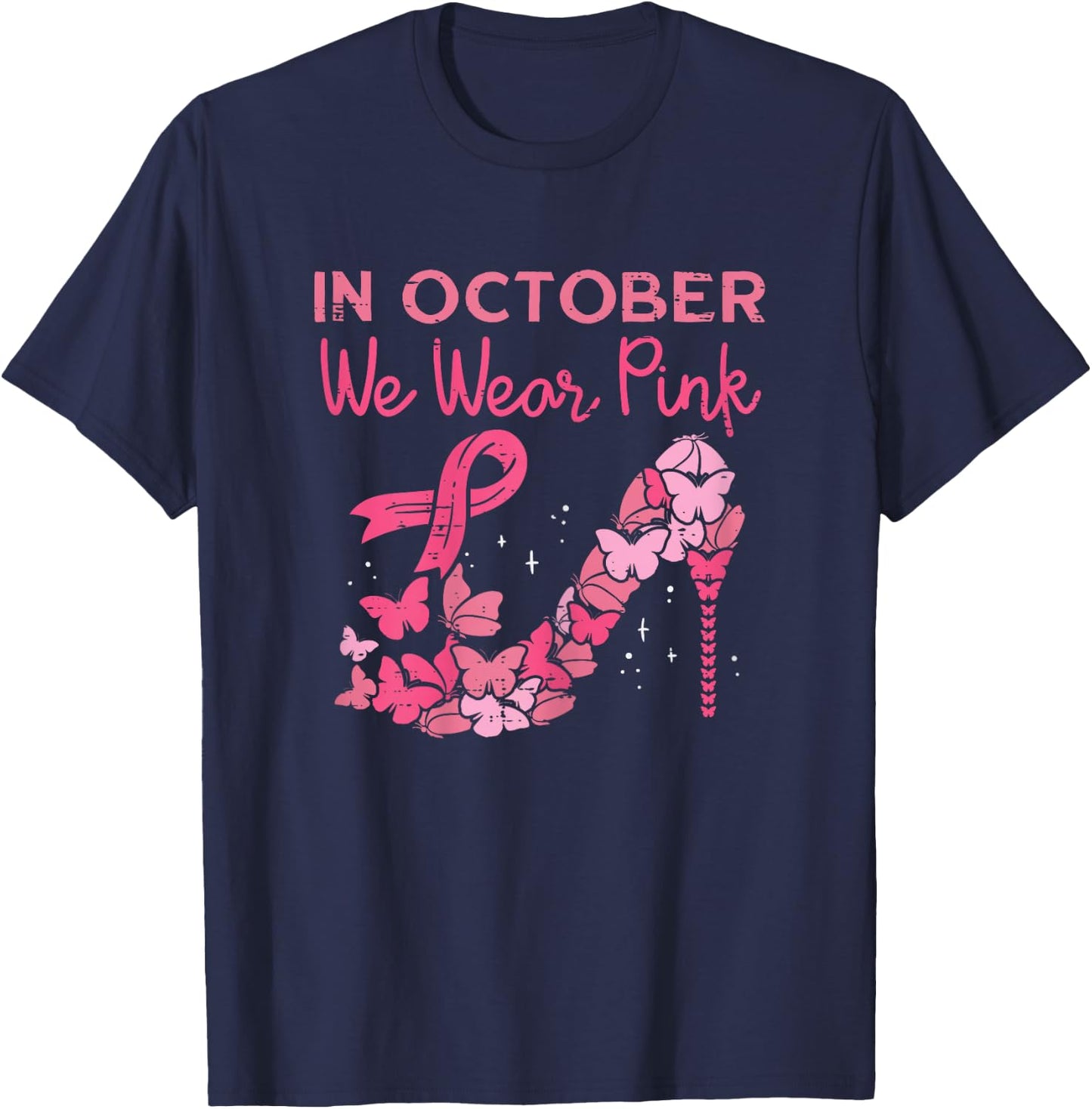 October We Wear Pink High Heel Breast Cancer Awareness Women T-Shirt - T-Shirt | Navy