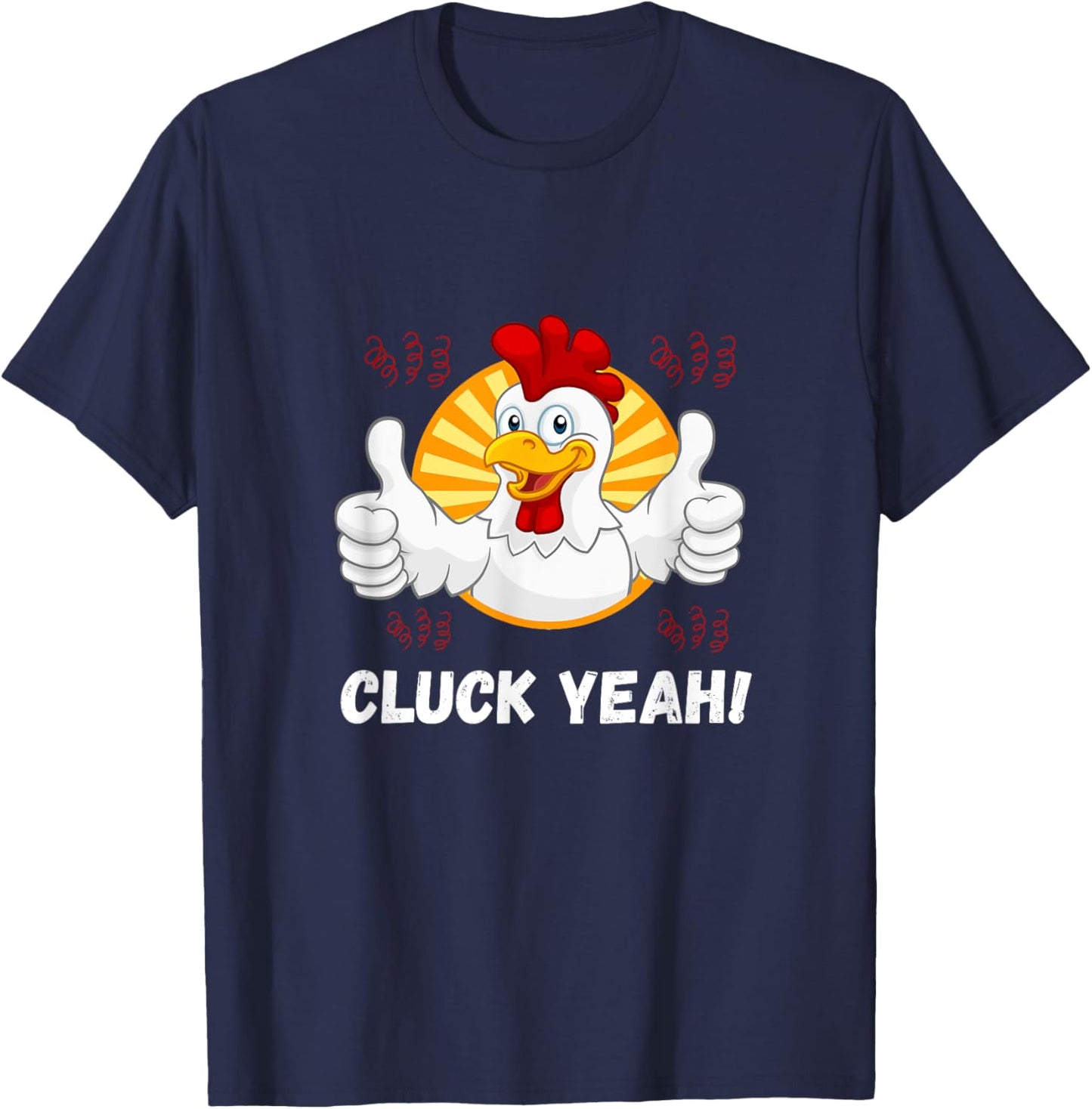 Cluck Yeah Funny Chicken Lover Farmer Rooster T-Shirt - T-Shirt | Navy