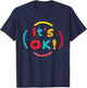 It's OK! T-Shirt - T-Shirt | Navy