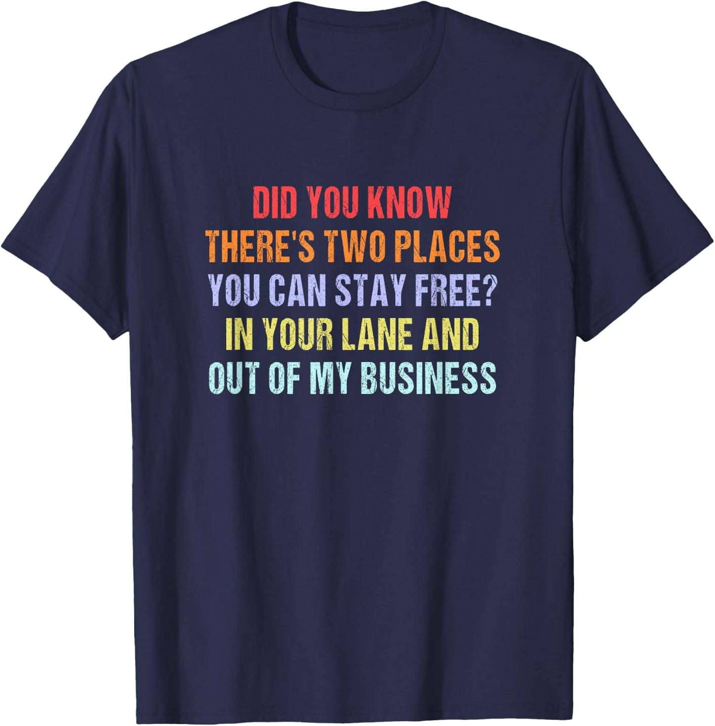 Did You Know There Are Two Places You Can Stay For Free T-Shirt - T-Shirt | Navy