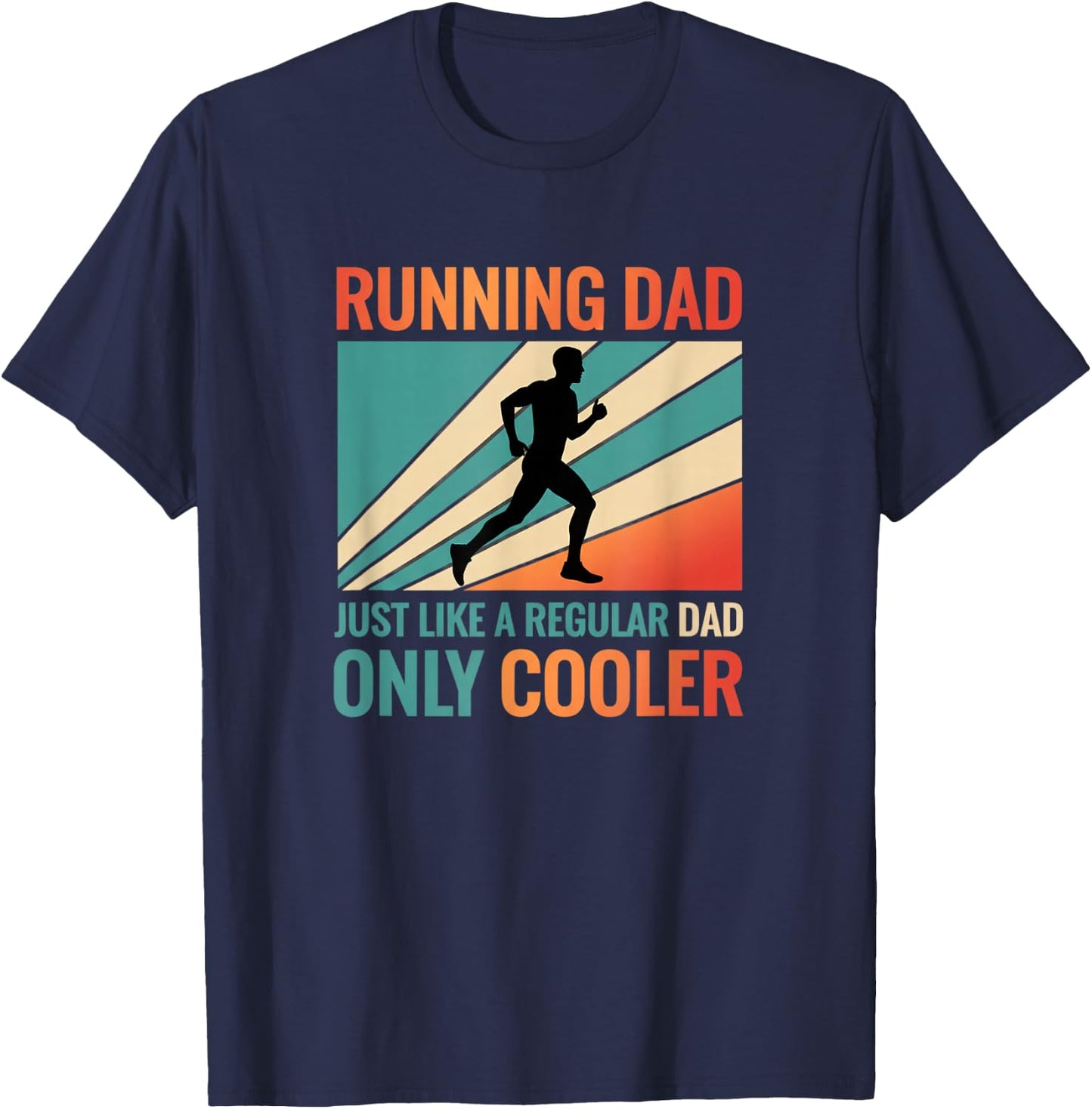Running Dad - Just Like A Regular Dad Only Cooler T-Shirt - T-Shirt | Navy
