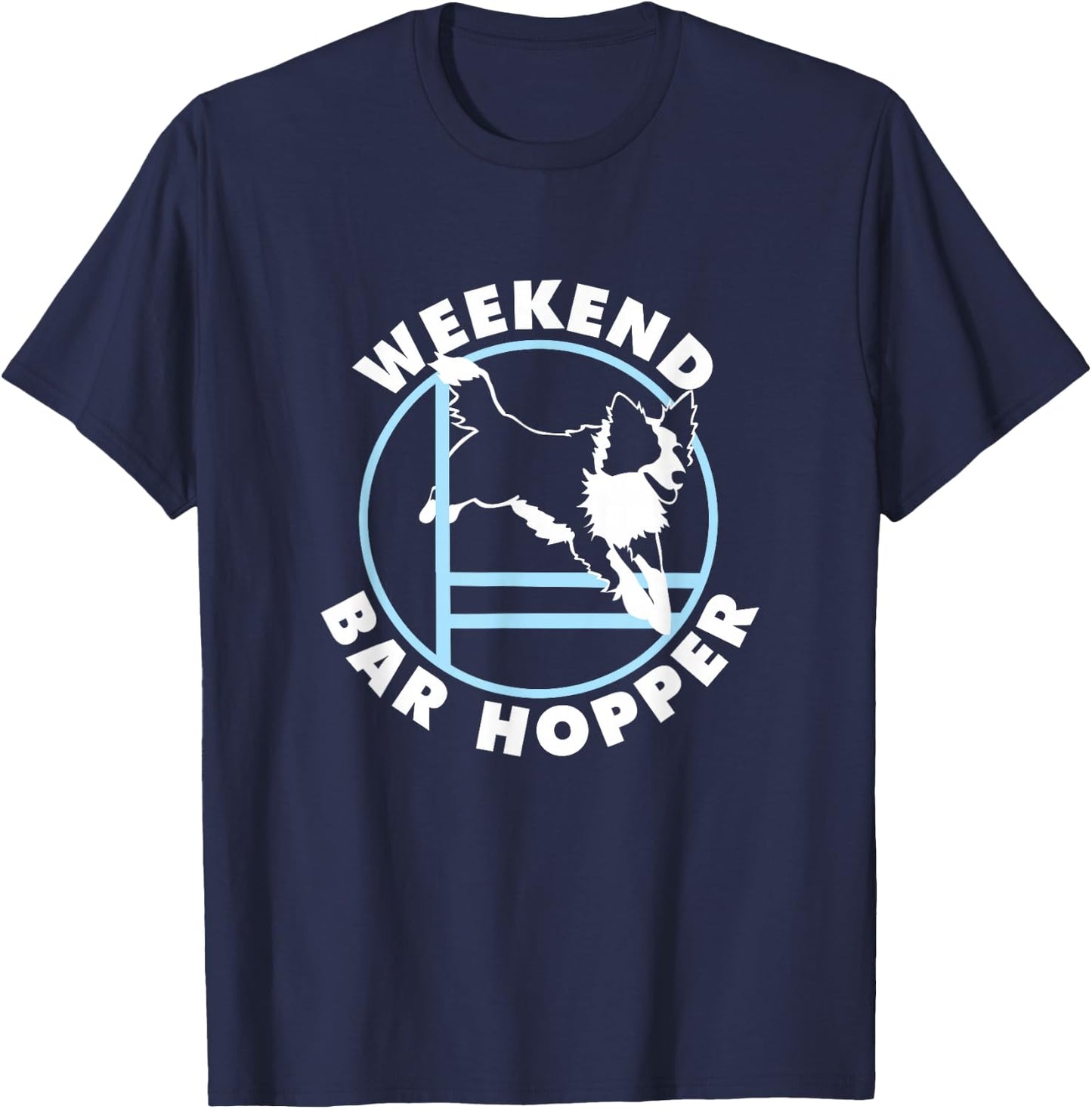 Weekend Bar Hopper |NickerStickers Border Collie Agility Dog Men Women Girls Kids T-Shirt - T-Shirt | Navy