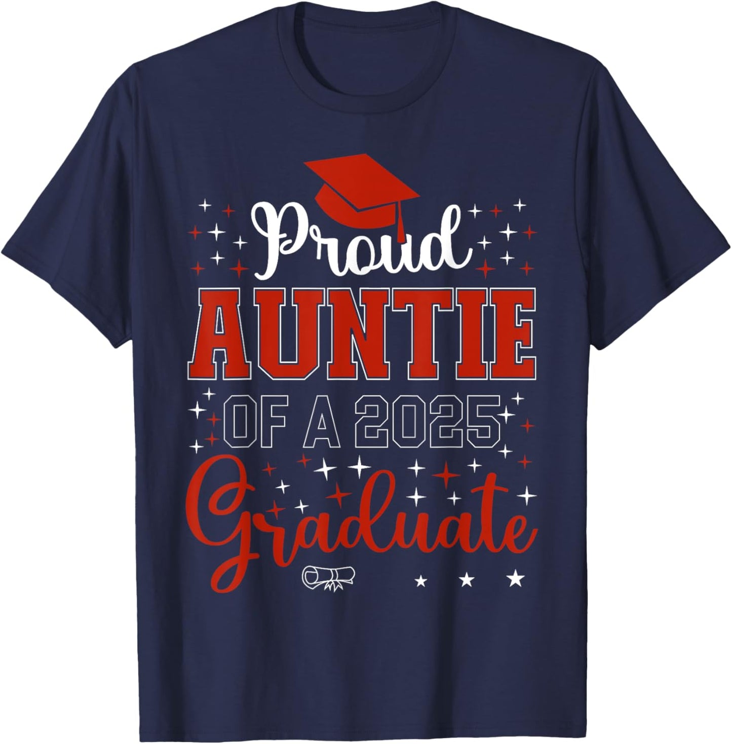 Proud Auntie of a class of 2025 graduate for graduation T-Shirt - T-Shirt | Navy
