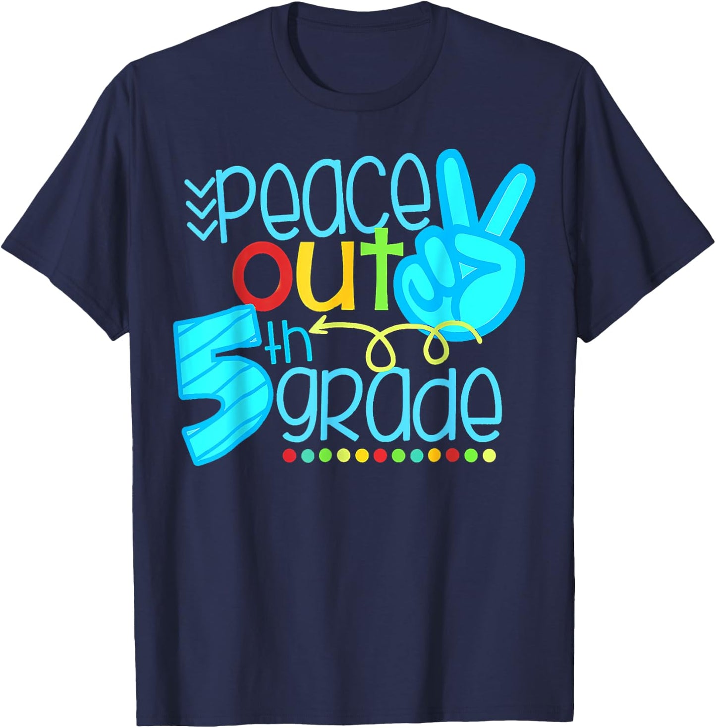 Peace Out 5th Grade Funny End Of School Year Teacher Student T-Shirt - T-Shirt | Navy