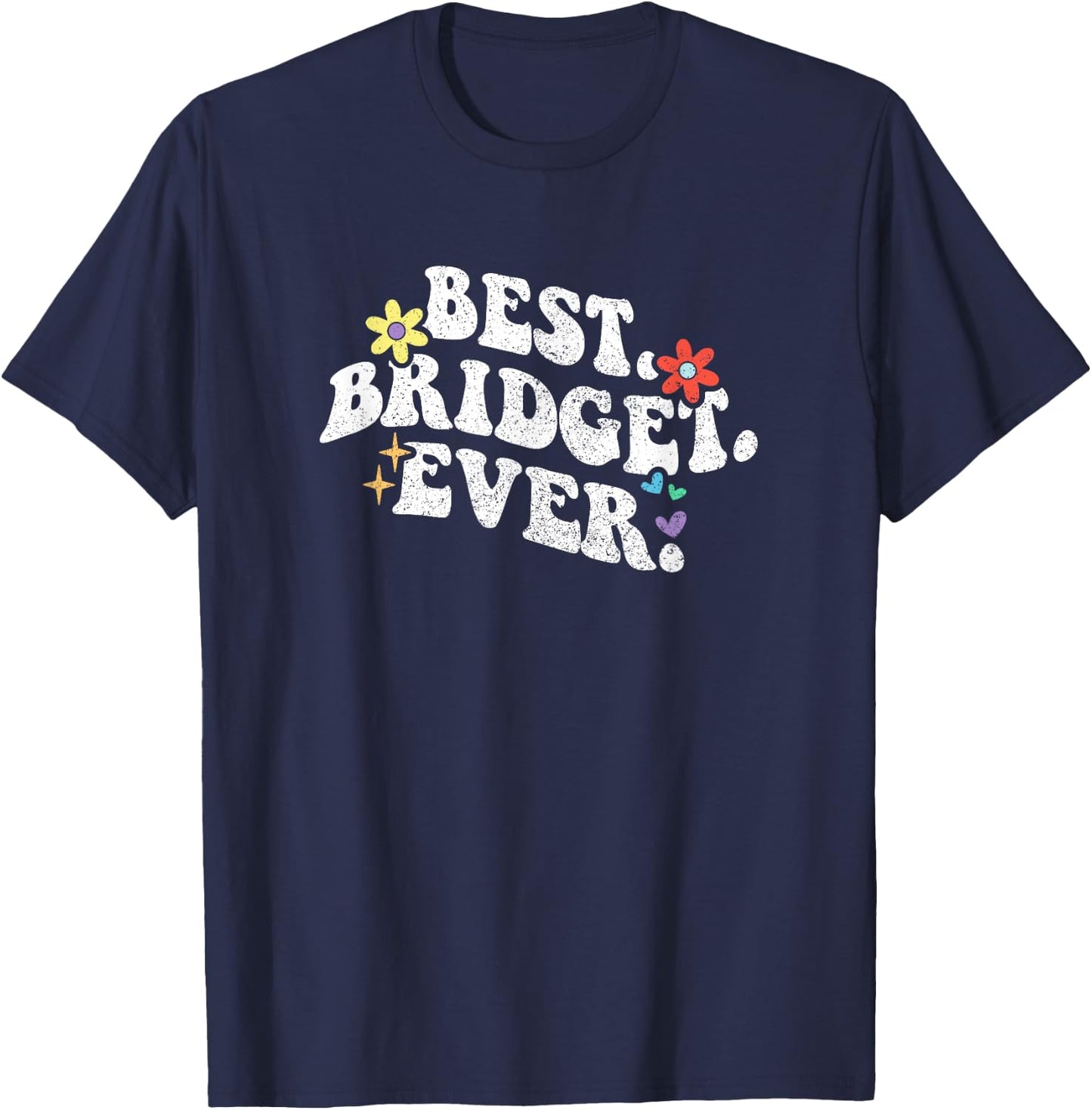 Retro Groovy Best Bridget Ever First Name Mother's Day Girl T-Shirt - T-Shirt | Navy