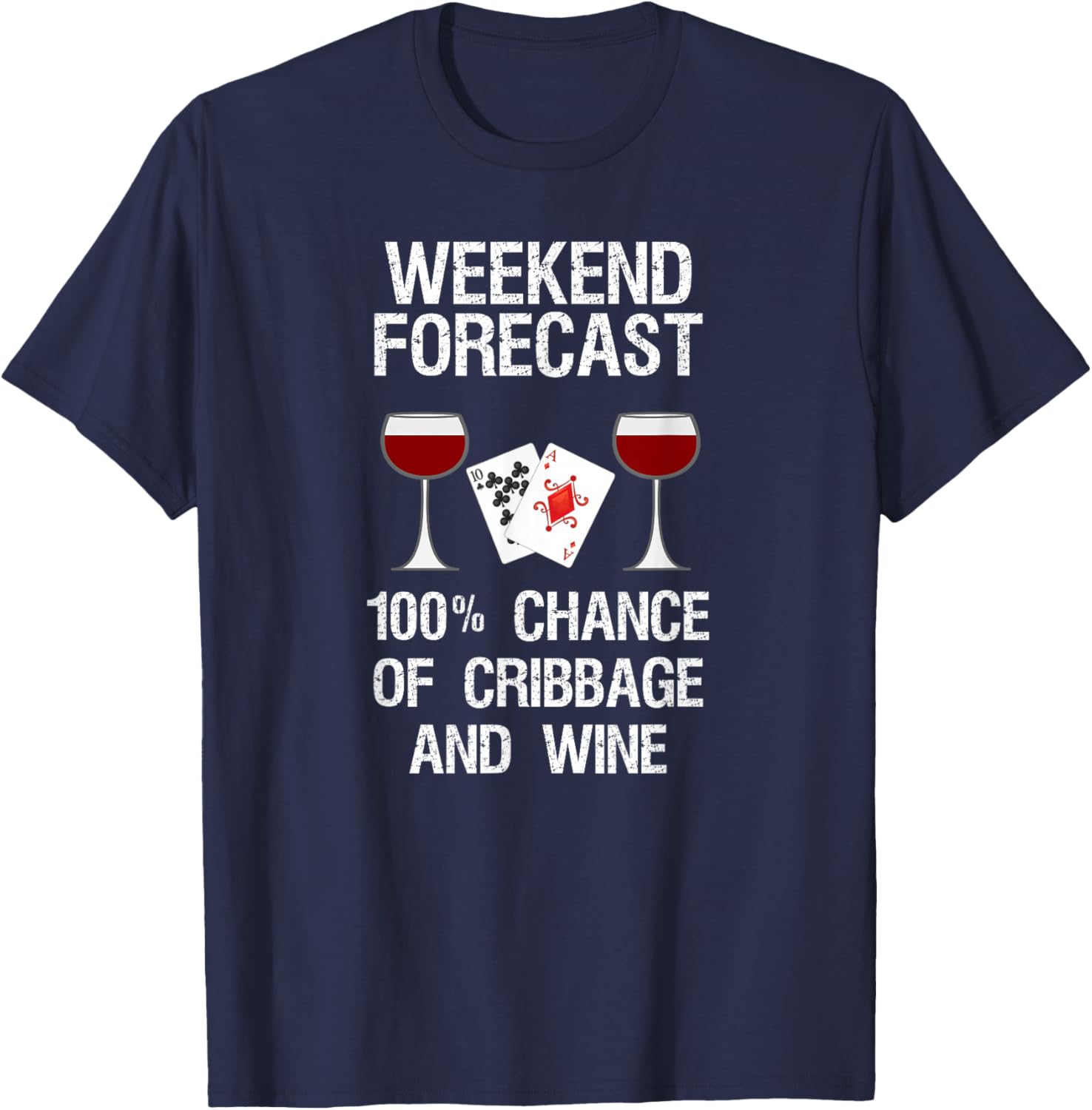 Cribbage - Funny Cribbage and Wine Forecast T-Shirt - T-Shirt | Navy