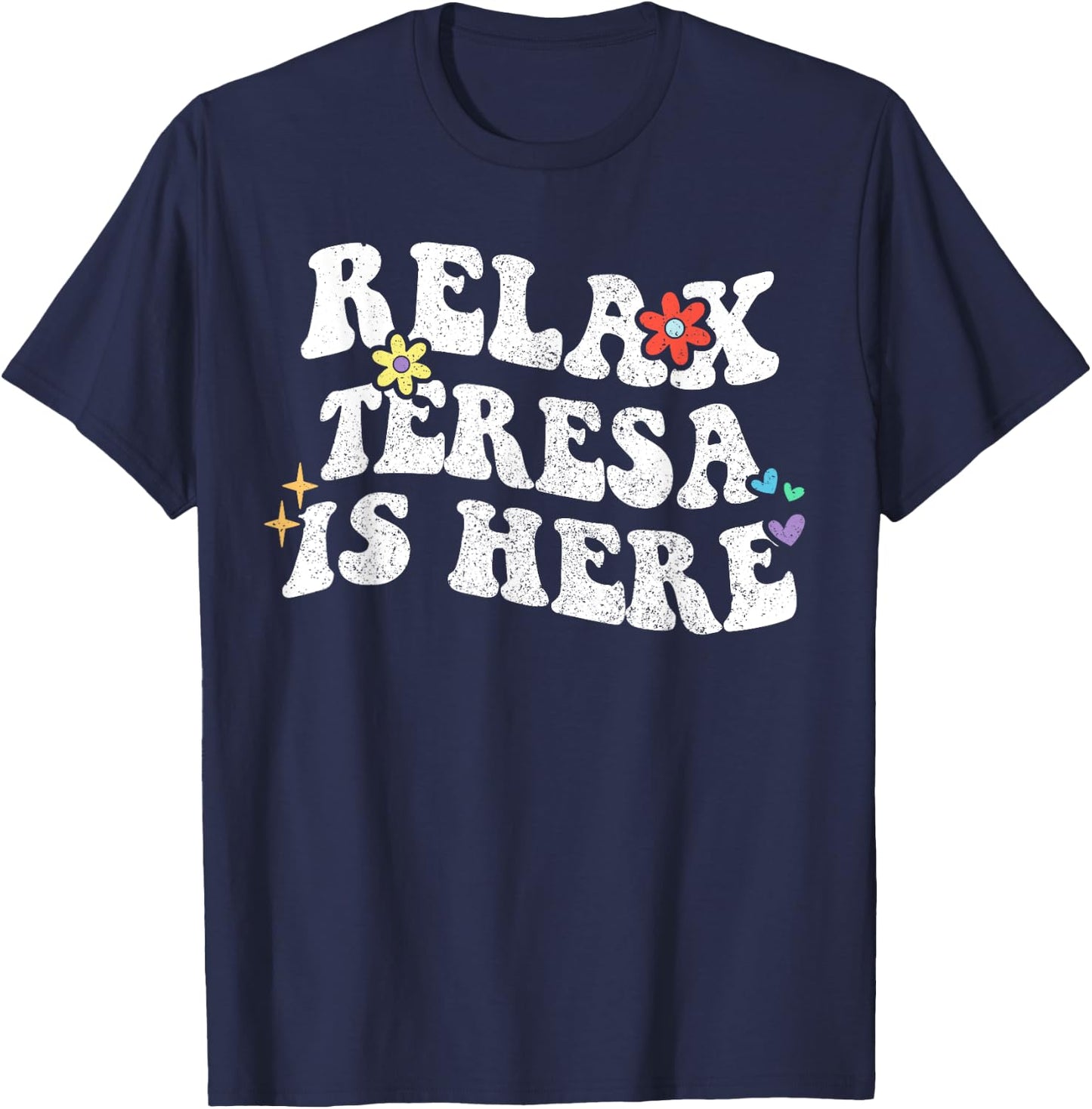 Retro Groovy Relax Teresa Is Here Funny Mother's Day Name T-Shirt - T-Shirt | Navy