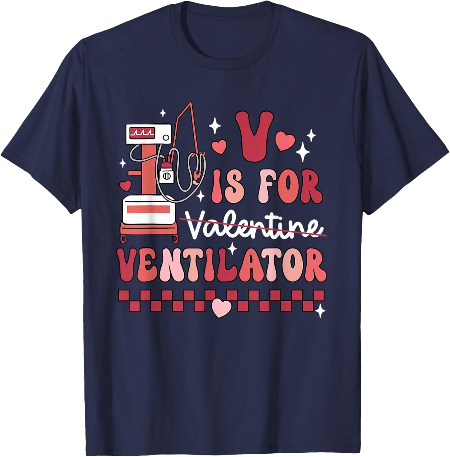 Funny V Is For Ventilator Respiratory Therapist Valentines T-Shirt - T-Shirt | Navy