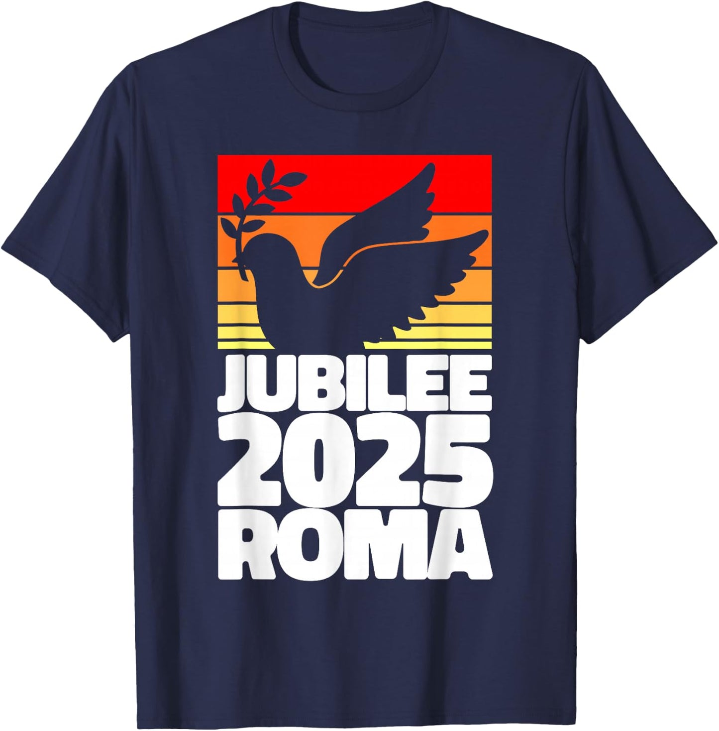 Jubilee 2025 Roma Peace Dove Striped Sunrise Holy Faith Year T-Shirt - T-Shirt | Navy