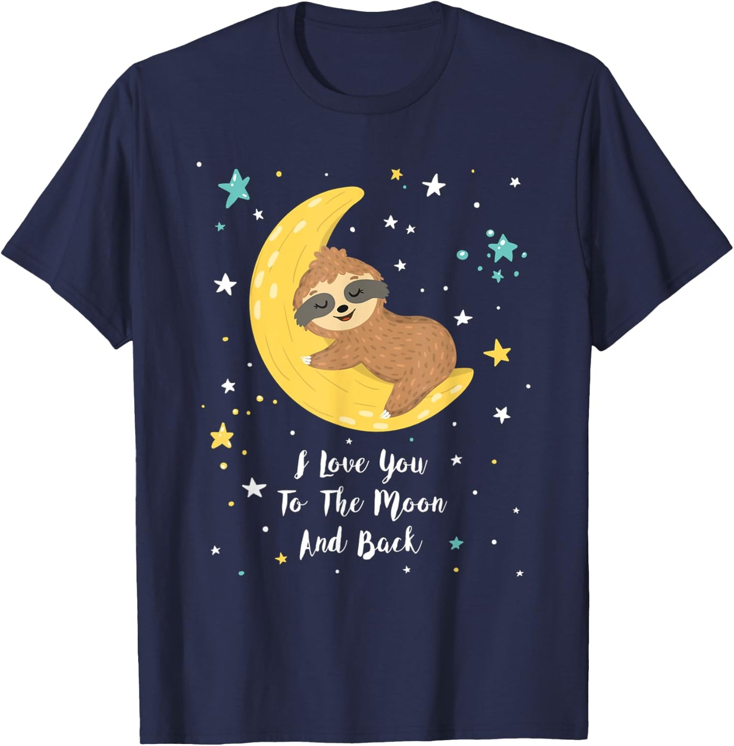 Baby Sloth Lying On The Moon I Love You To The Moon And Back T-Shirt - T-Shirt | Navy