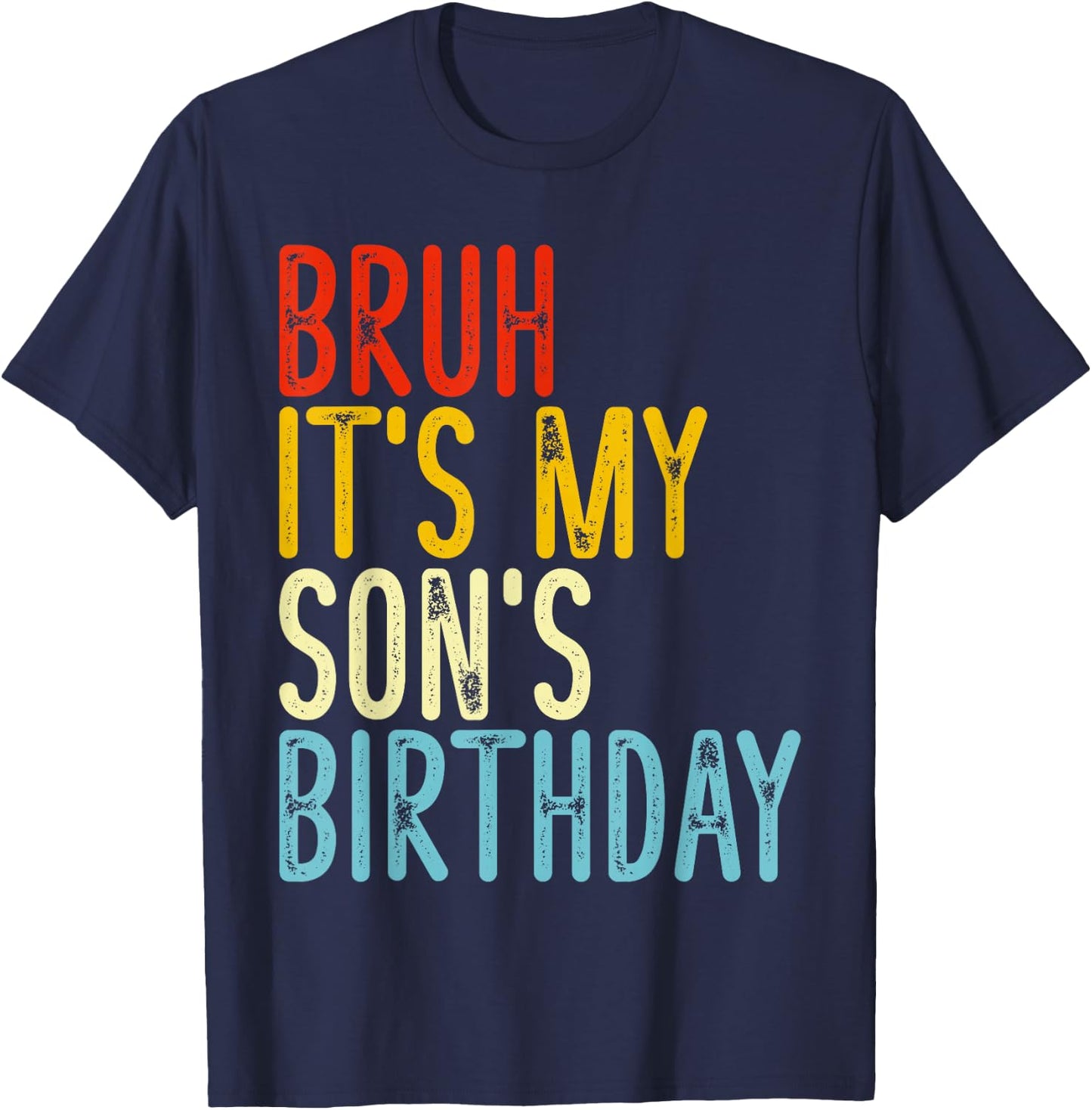 Bruh It's My Son's Birthday Funny Happy Vintage Boys Kids T-Shirt - T-Shirt | Navy