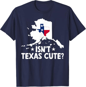 Alaska Isn't Texas Cute Funny Map Lovers Proud Citizen T-Shirt - T-Shirt | Navy