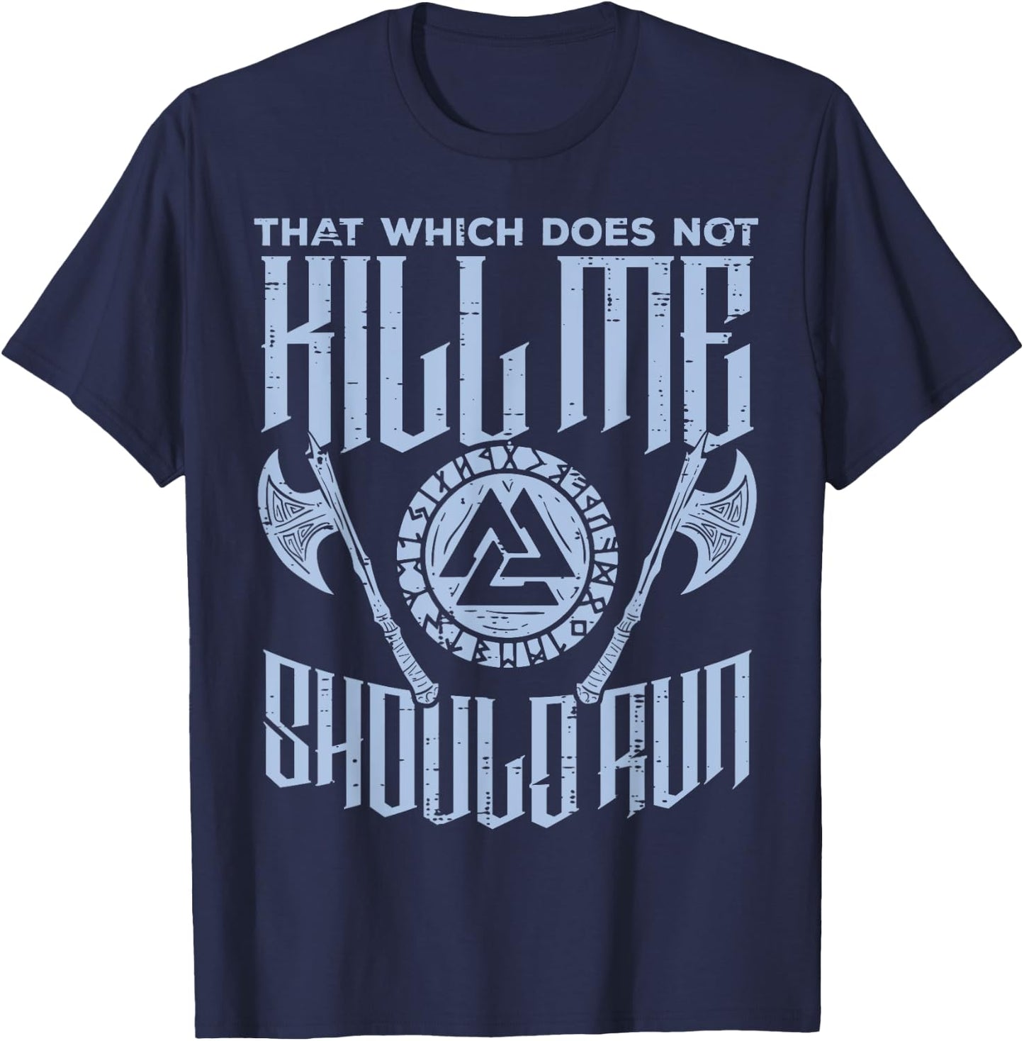Viking Which Does Not Kill Me Should Run Funny Men Women Kid T-Shirt - T-Shirt | Navy