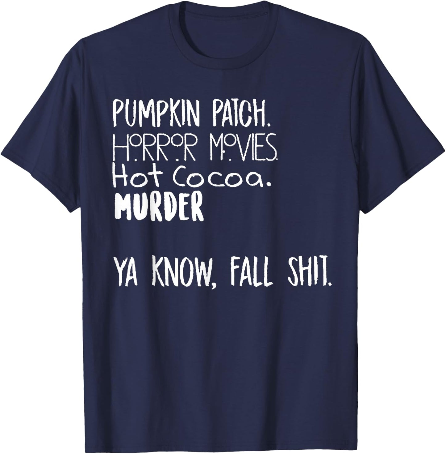 Pumpkin Patch Watch Horror Movie Hot Cocoa Murder T-Shirt - T-Shirt | Navy
