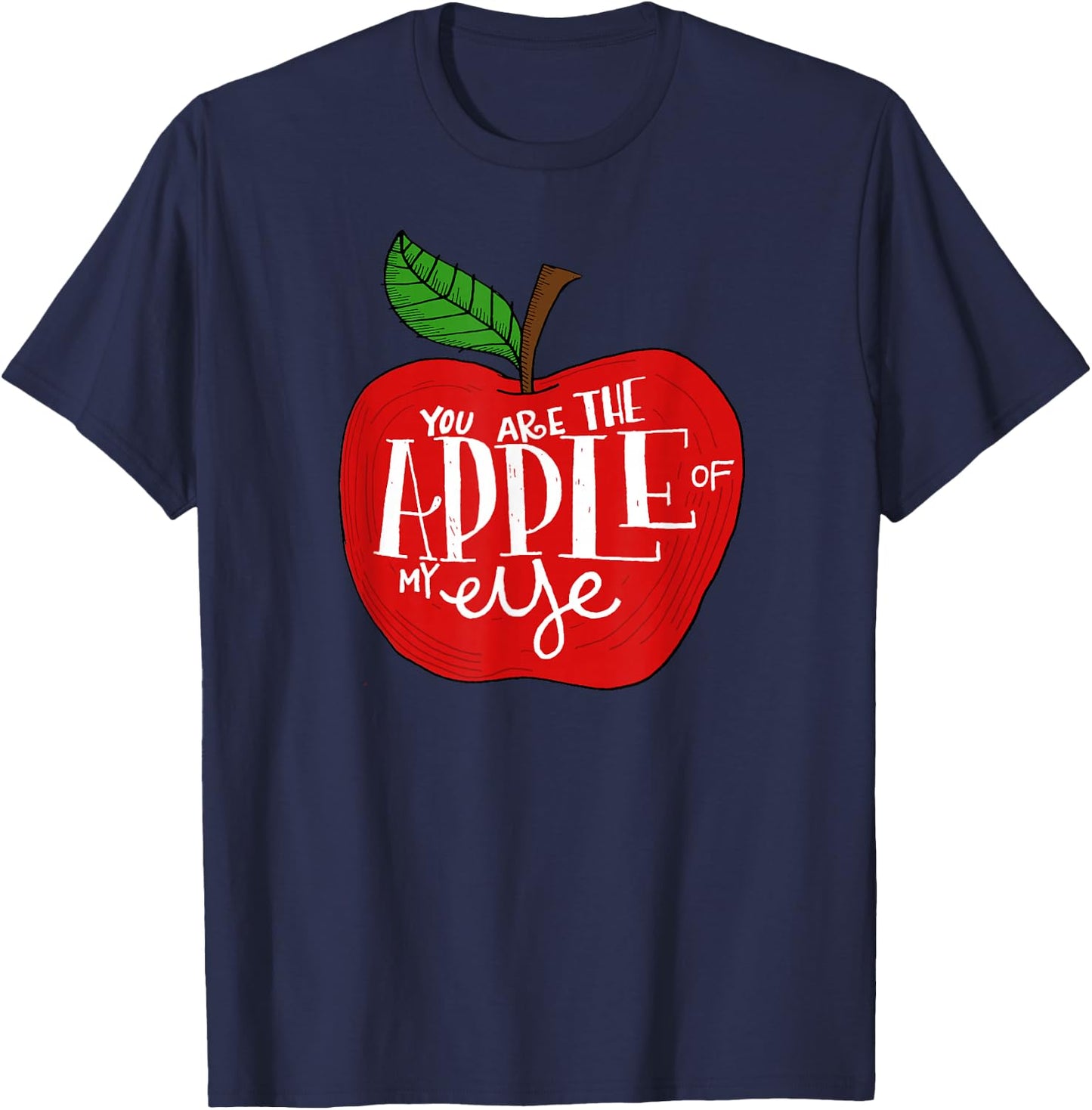 You Are The Apple of My Eye Red Apple T-Shirt - T-Shirt | Navy