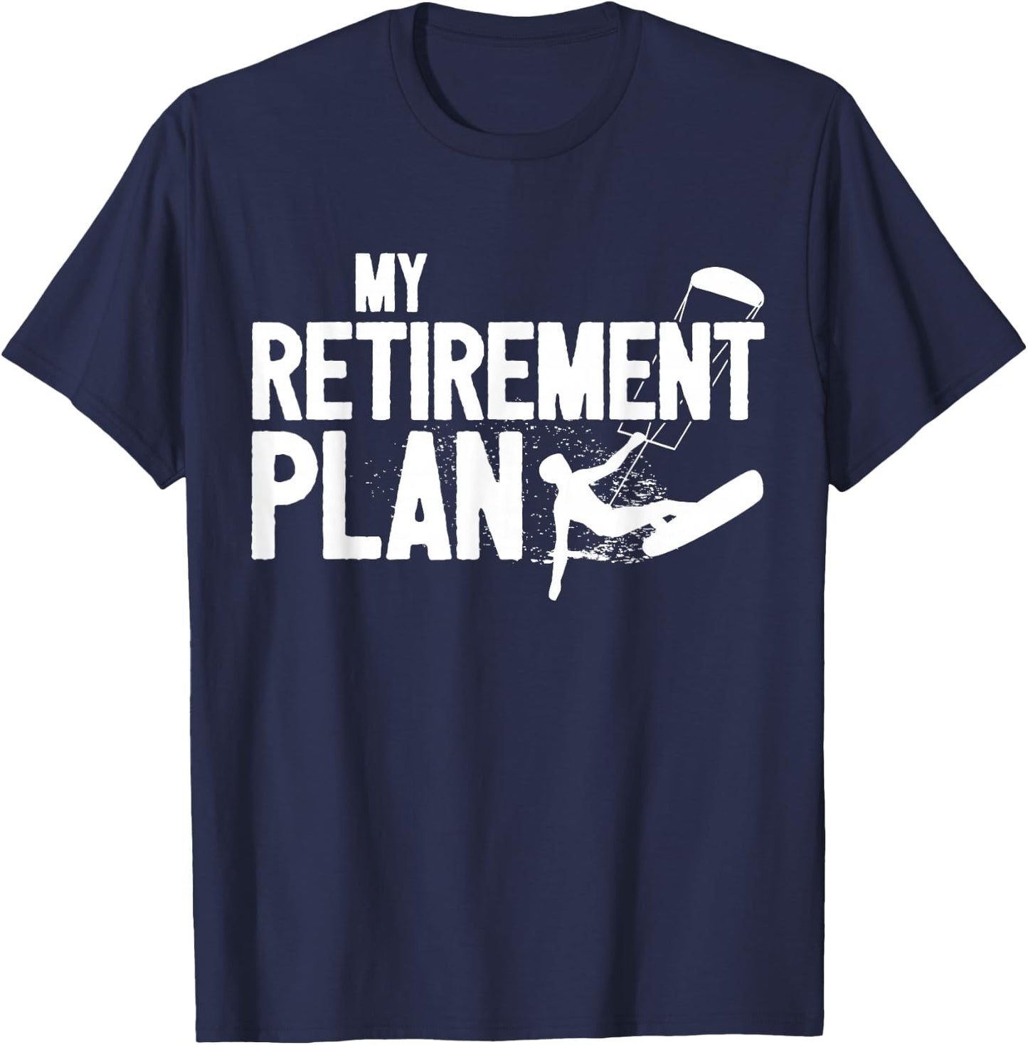 Retiree Kitesurfing Retirement Plan Father Kitesurfer T-Shirt - T-Shirt | Navy
