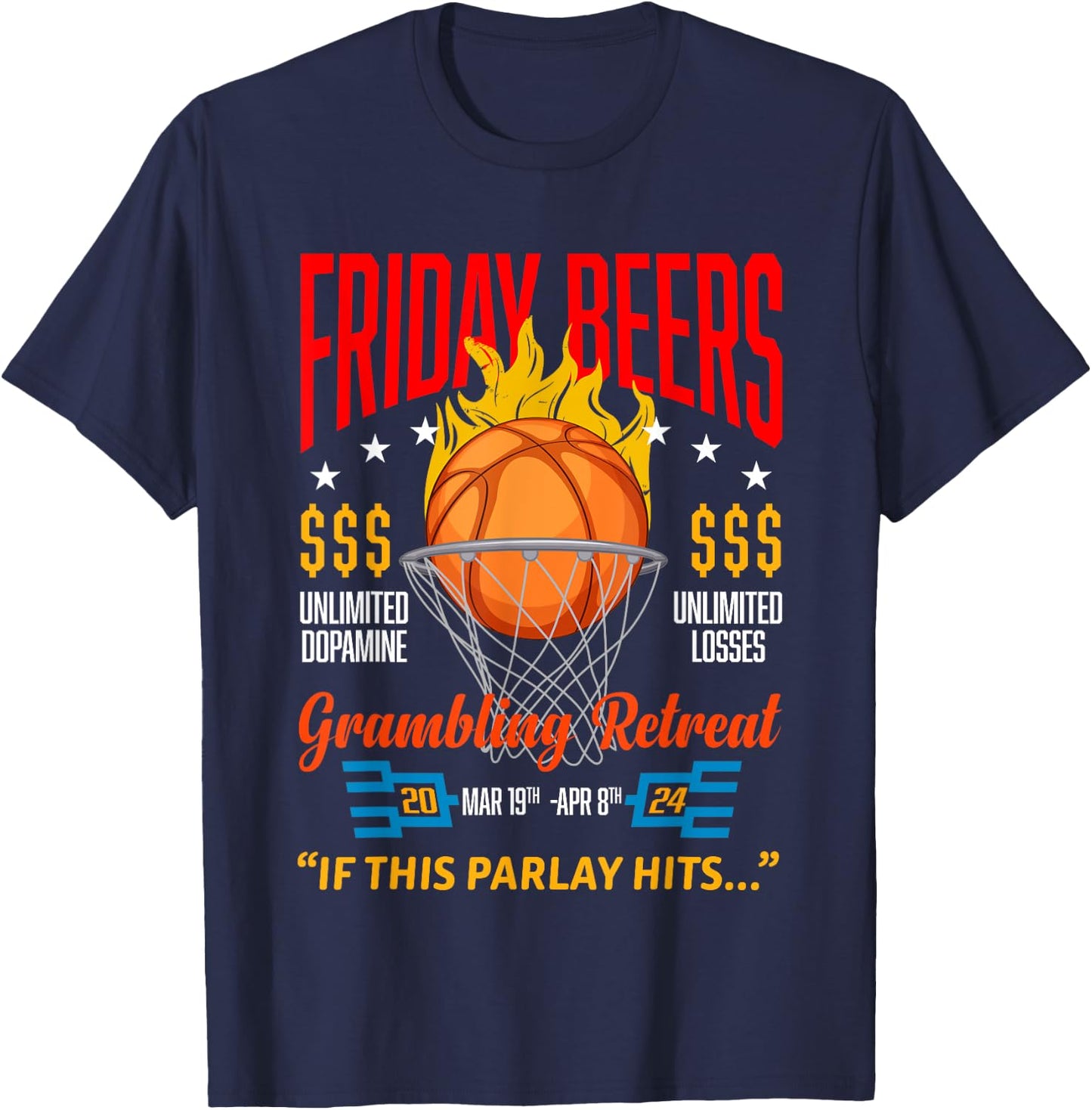 Friday Beers Gambling Retreat 2024 If This Parlay Hits T-Shirt - T-Shirt | Navy