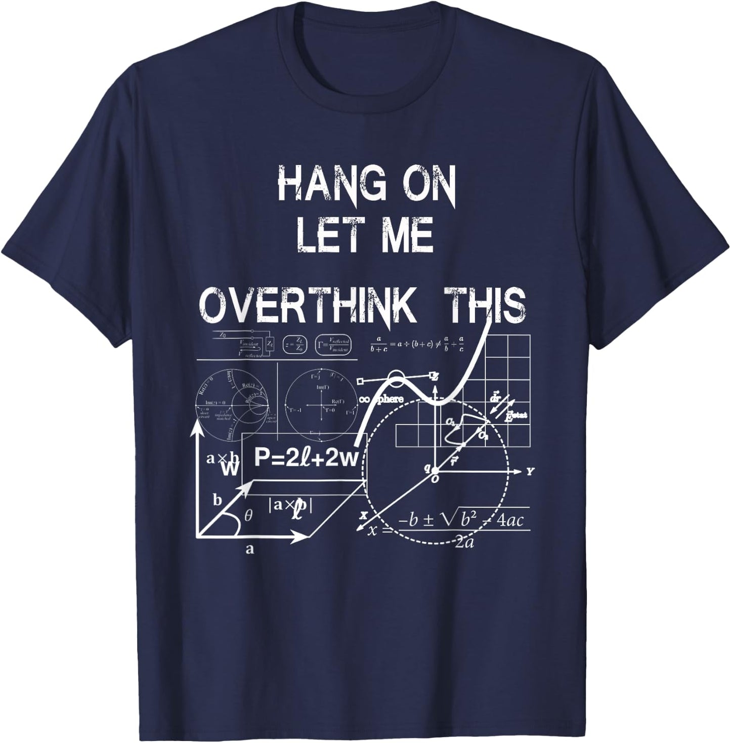 hang on let me overthink this back to School Math teacher's T-Shirt - T-Shirt | Navy