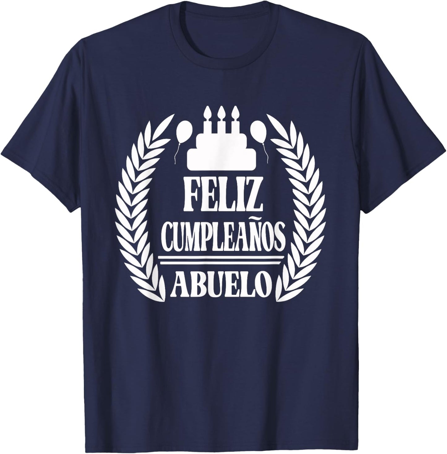 Feliz Cumpleanos Abuelo, Happy Birthday Grandfather, Spanish T-Shirt - T-Shirt | Navy