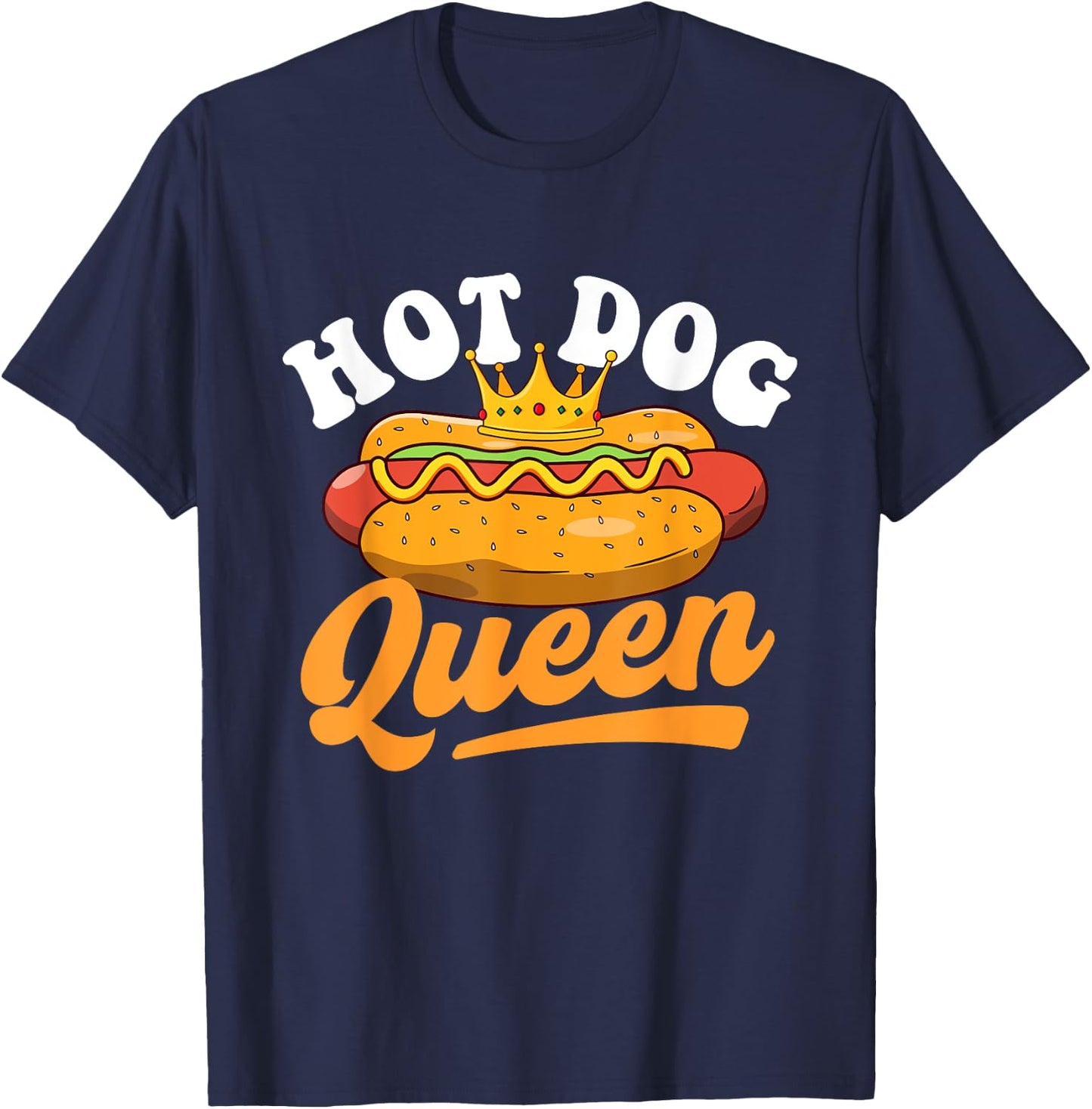 Hot Dog Queen - Hot Dog Lover Fast Food Wiener Men Women Girls Kids T-Shirt - T-Shirt | Navy