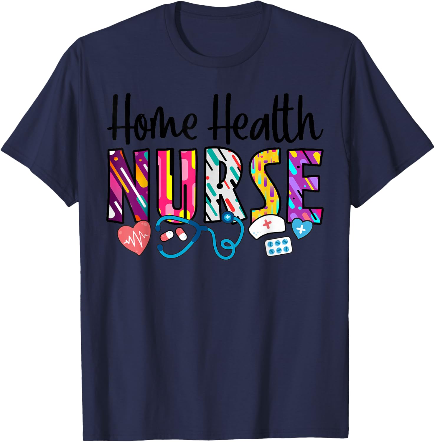 Heart Stethoscope Home Health Nurse T-Shirt - T-Shirt | Navy