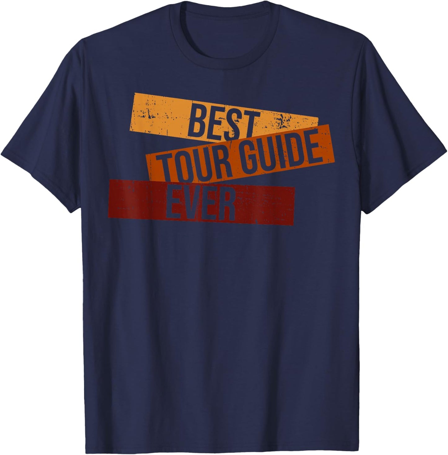 Funny Best Tour Guide Ever Best Tour Guide Tour Guides T-Shirt - T-Shirt | Navy