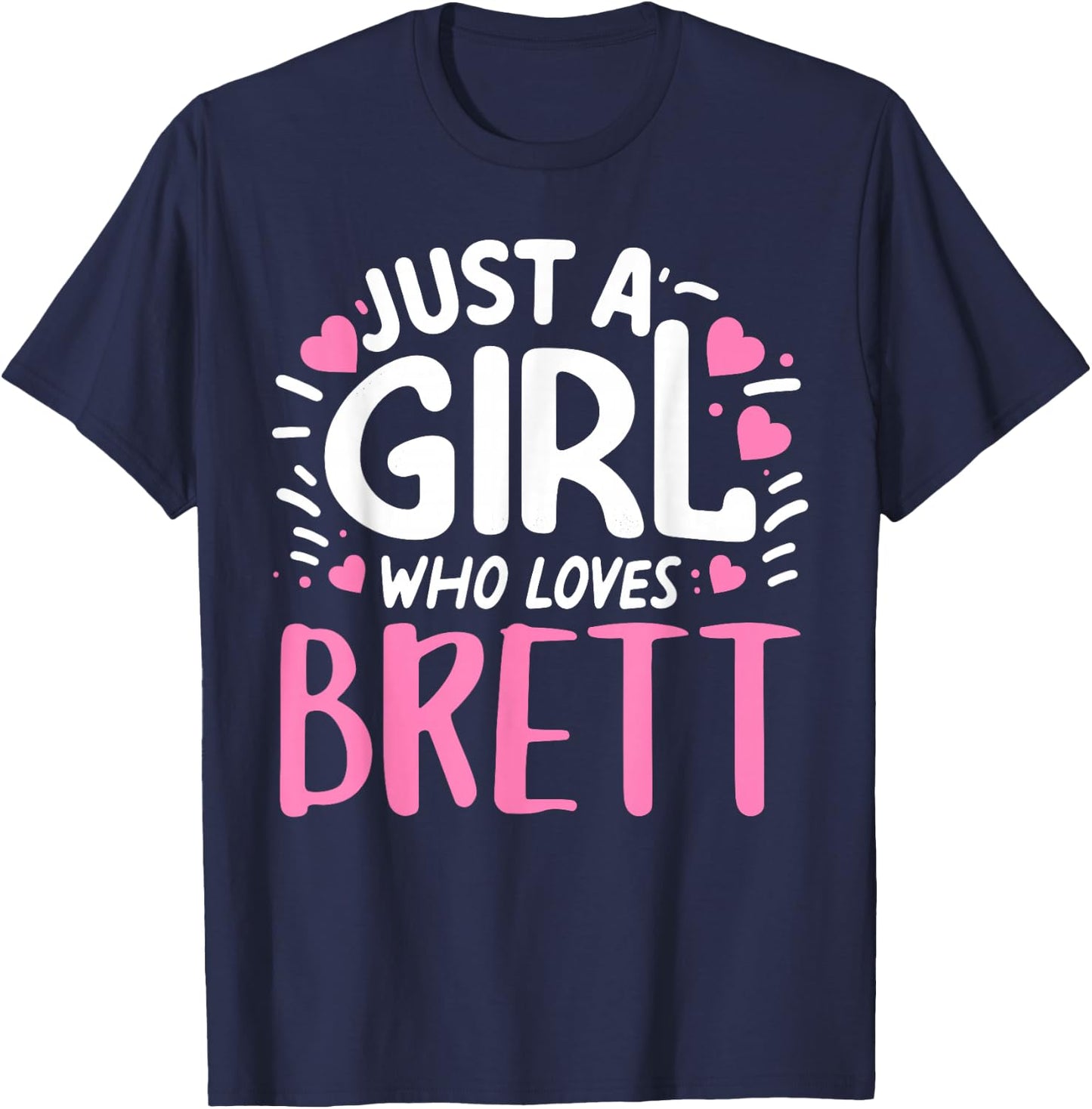 Just A Girl Who Loves BRETT Cute Board Family Name Board T-Shirt - T-Shirt | Navy