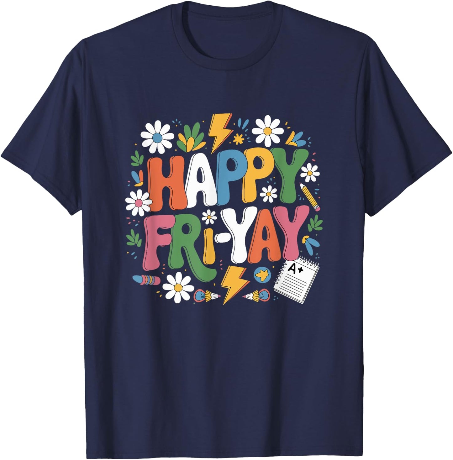 Happy Fri-Yay Funny Teacher Life Weekend Pun Happy Friday T-Shirt - T-Shirt | Navy