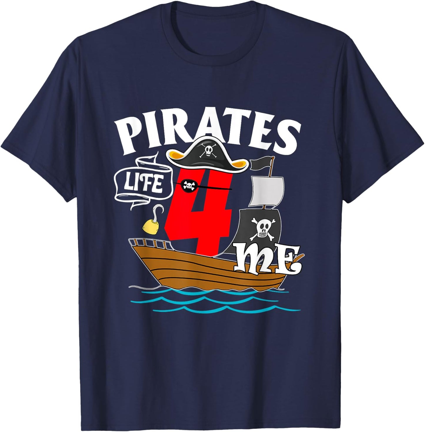 Pirates Life 4 Me 4th Birthday Boy 4 Years Old Birthday Boys T-Shirt - T-Shirt | Navy