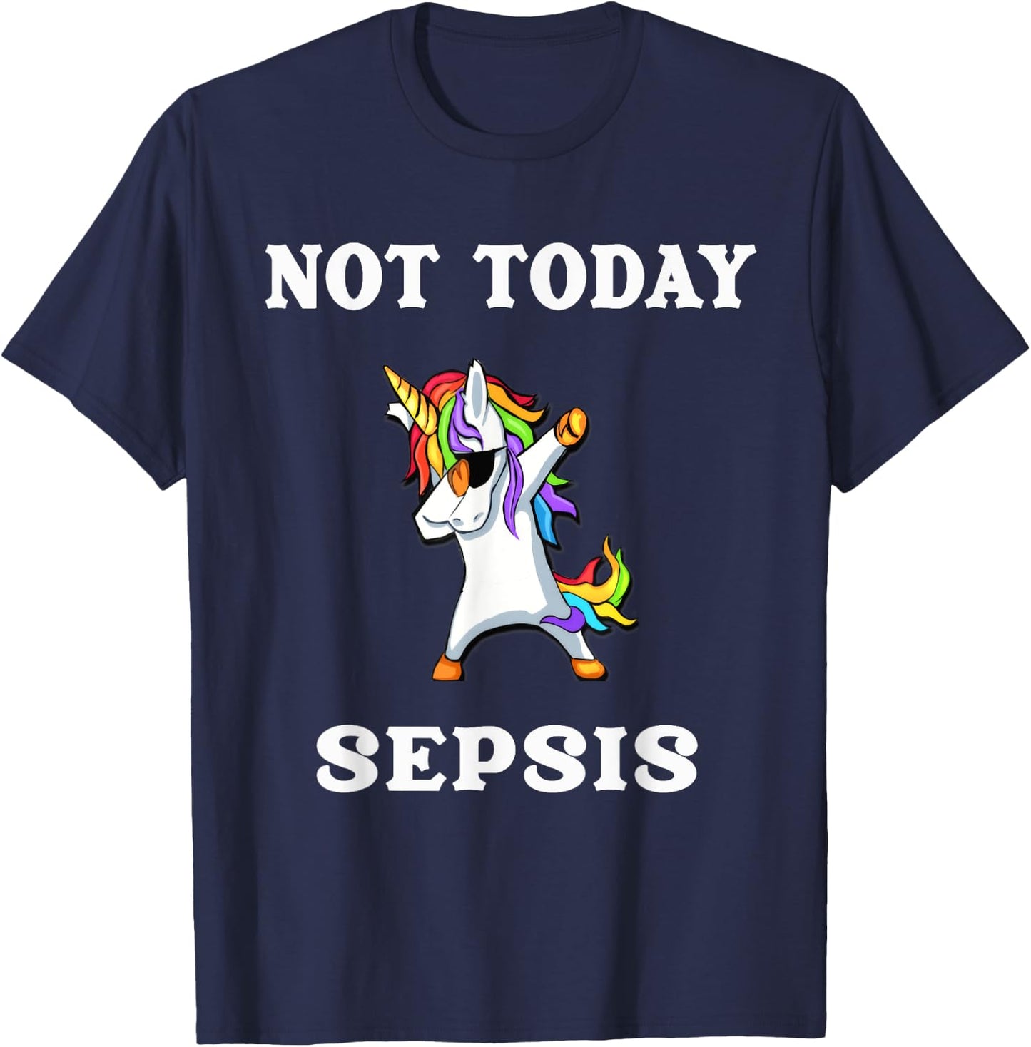 Not Today Sepsis Dabbing Unicorn Fighter Survivor T-Shirt - T-Shirt | Navy